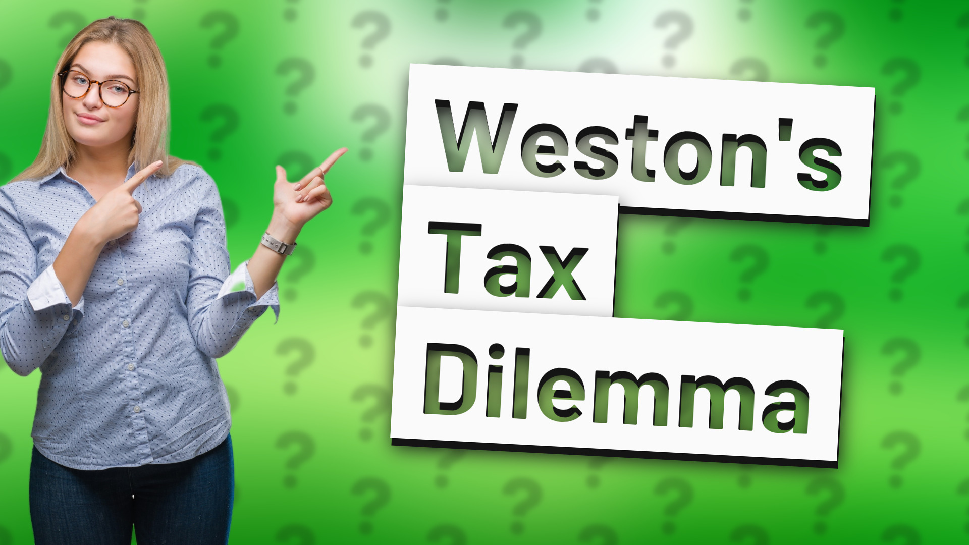Weston's Tax Dilemma