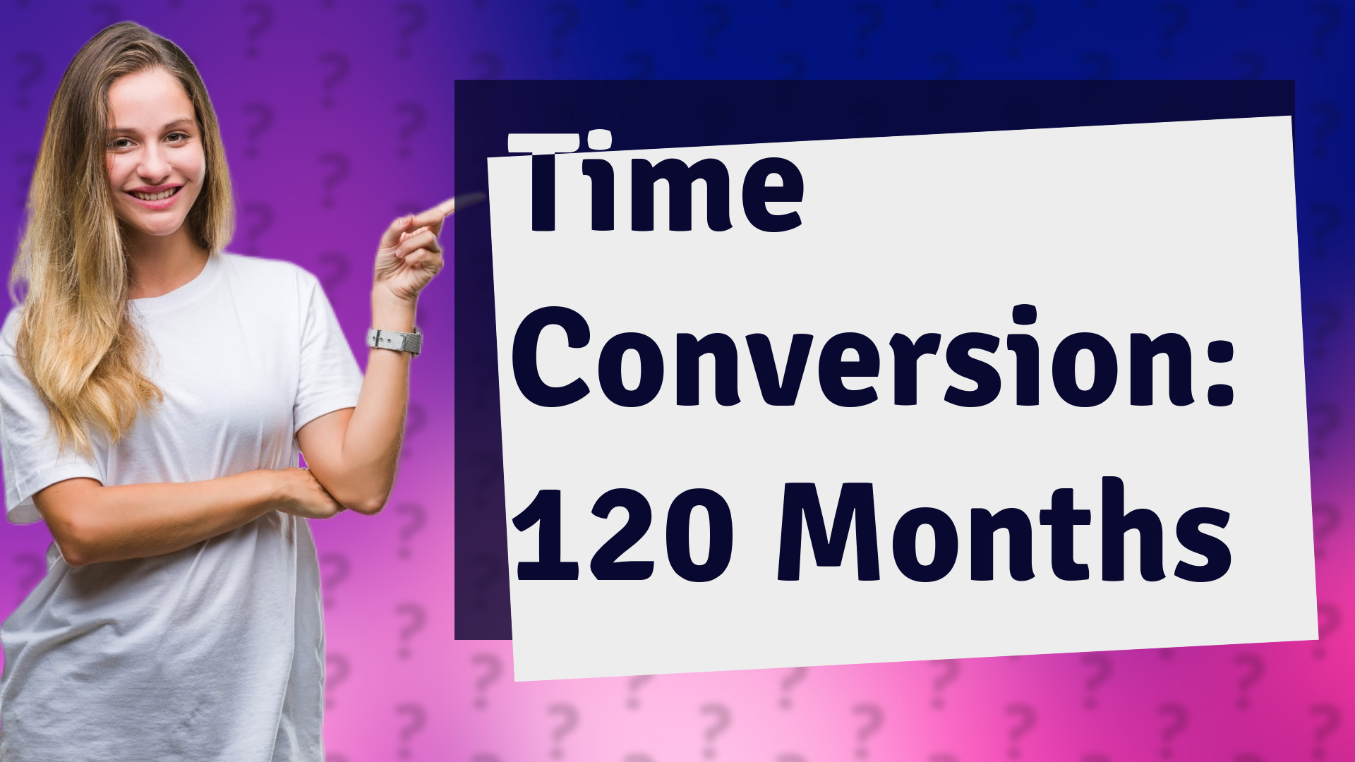 Time Conversion: 120 Months