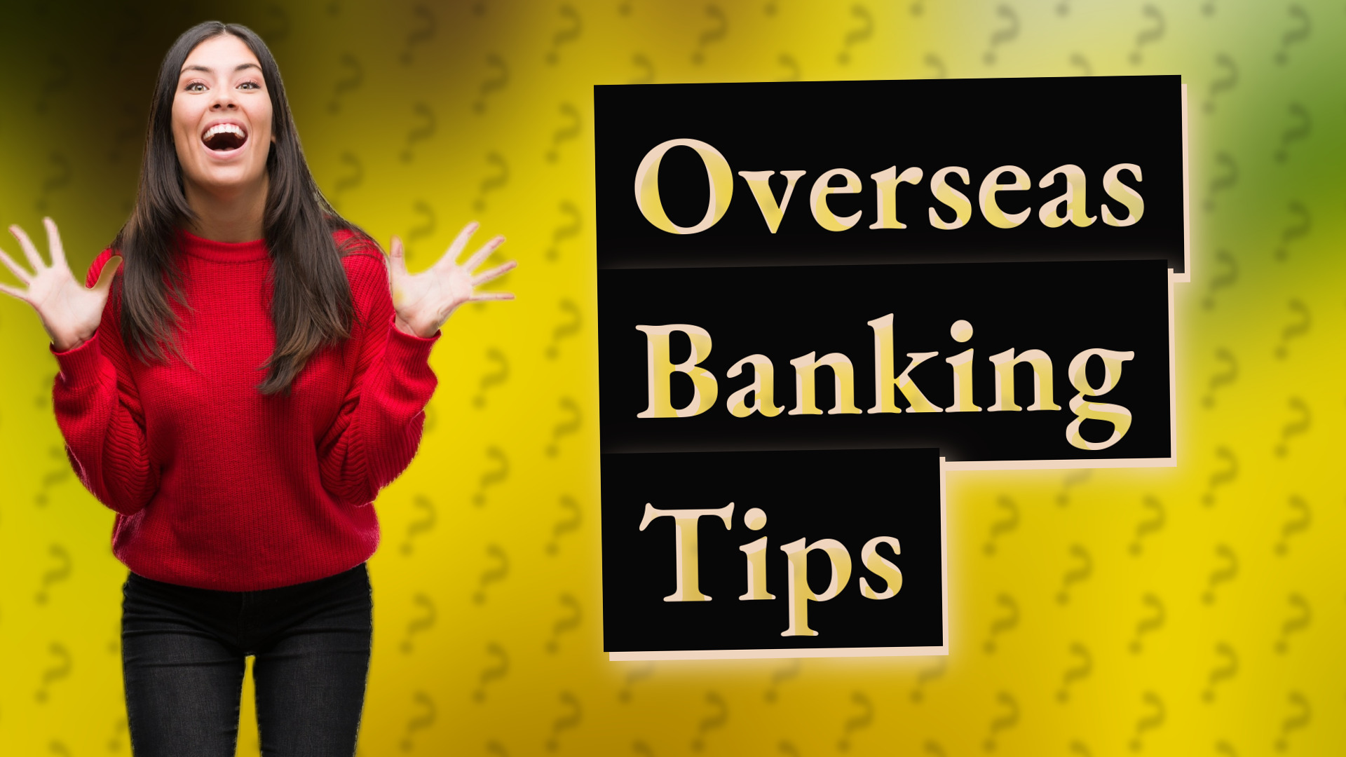 Overseas Banking Tips