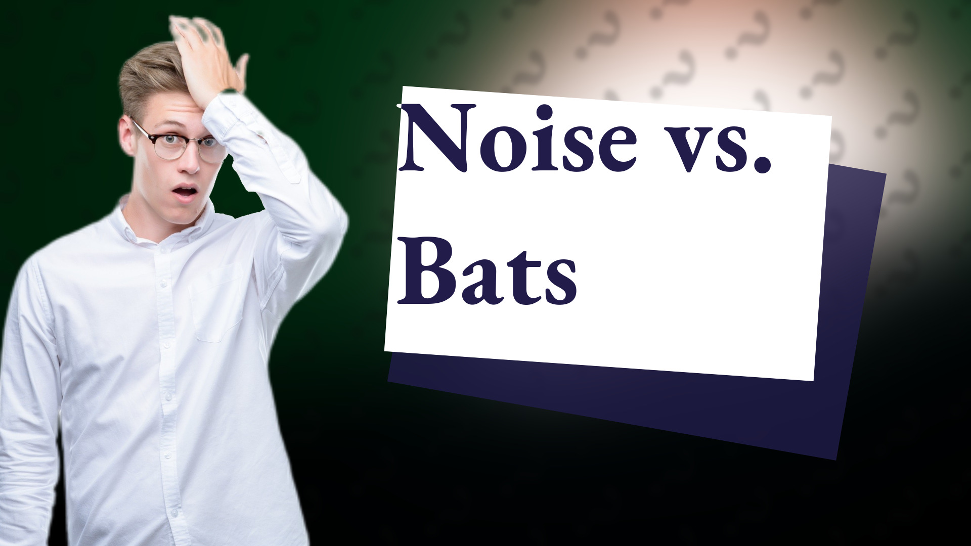 Noise vs. Bats