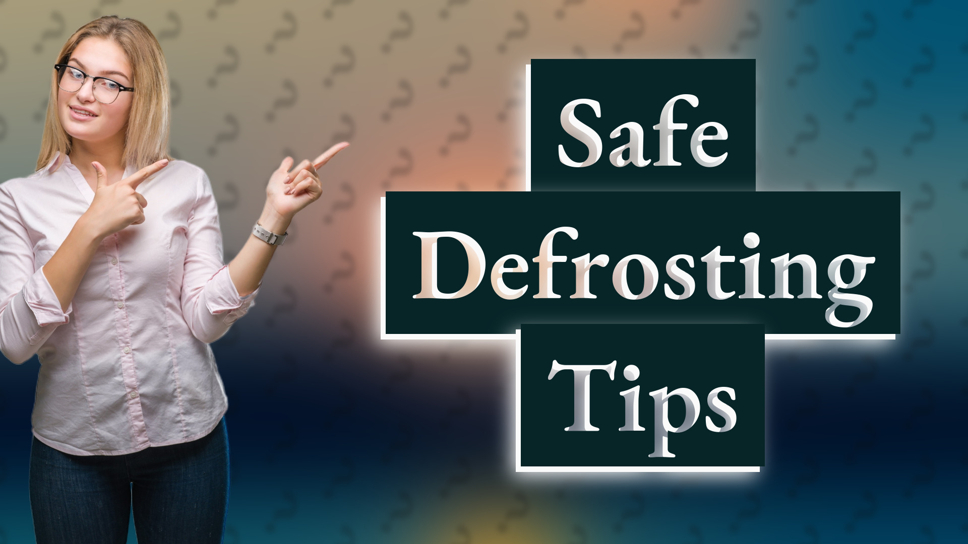 Safe Defrosting Tips