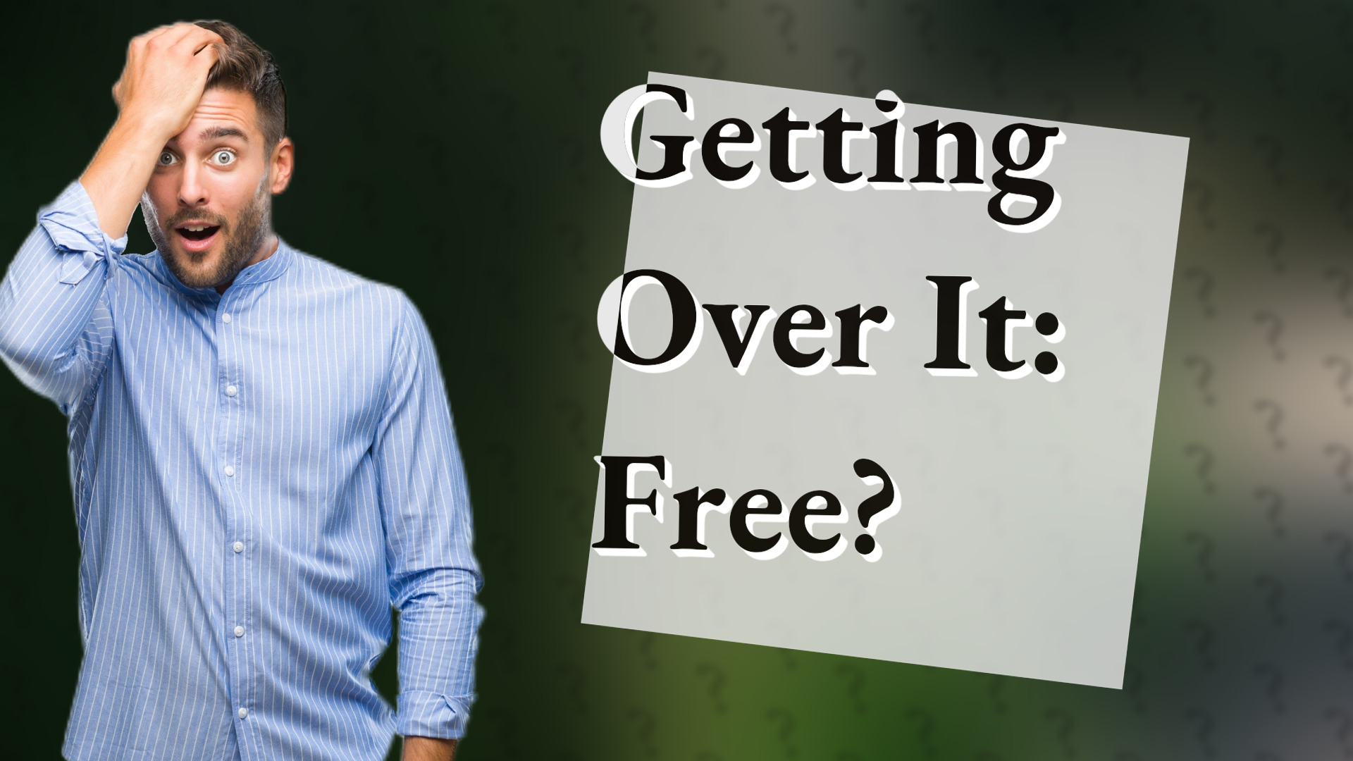 Getting Over It: Free?