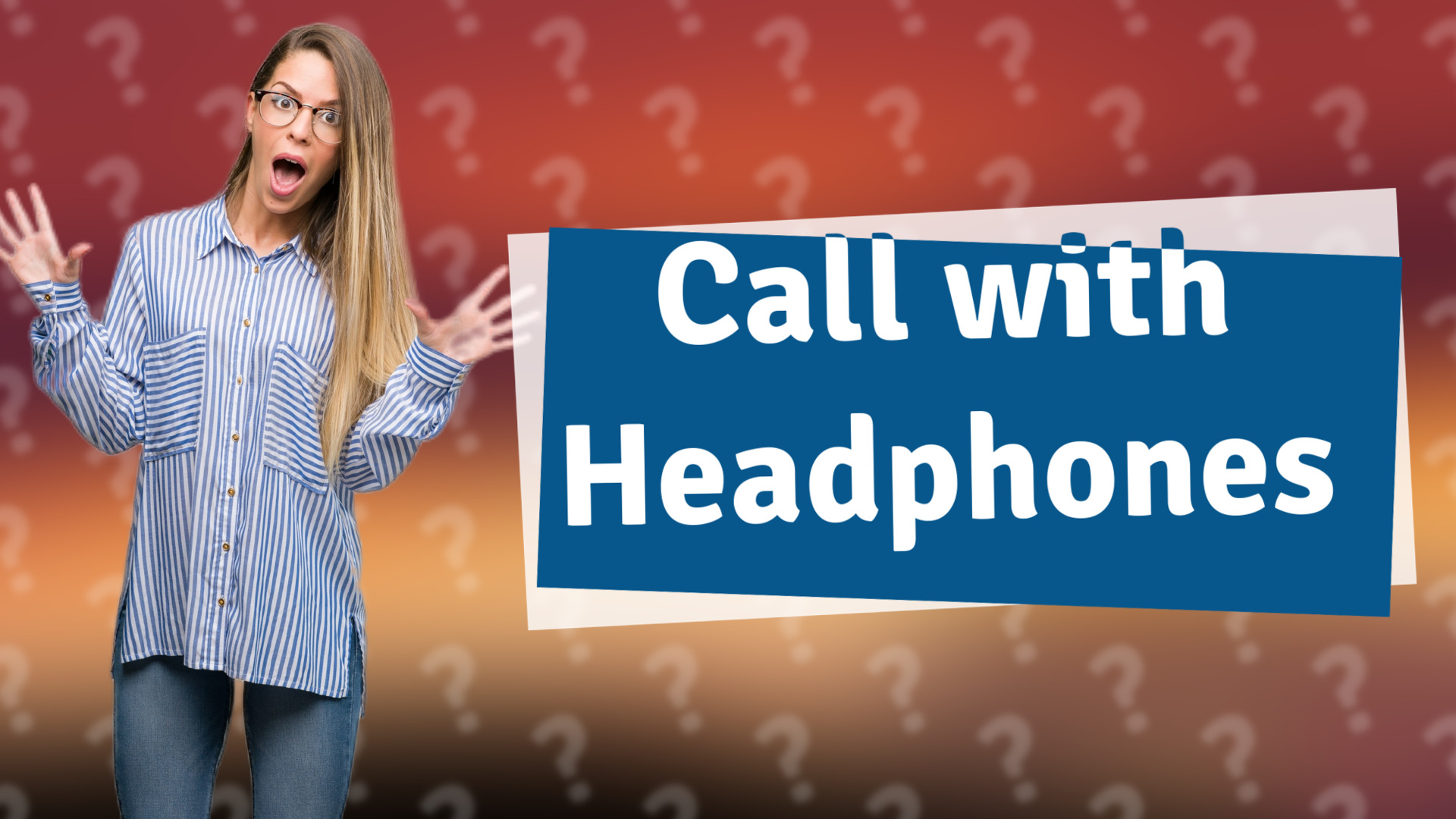 Call with Headphones