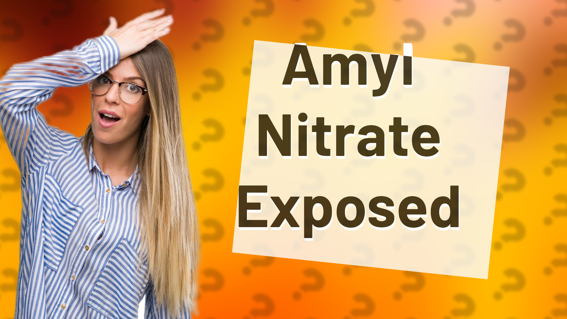 Amyl Nitrate Exposed