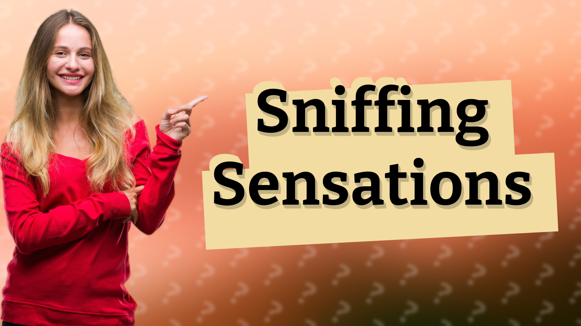 Sniffing Sensations