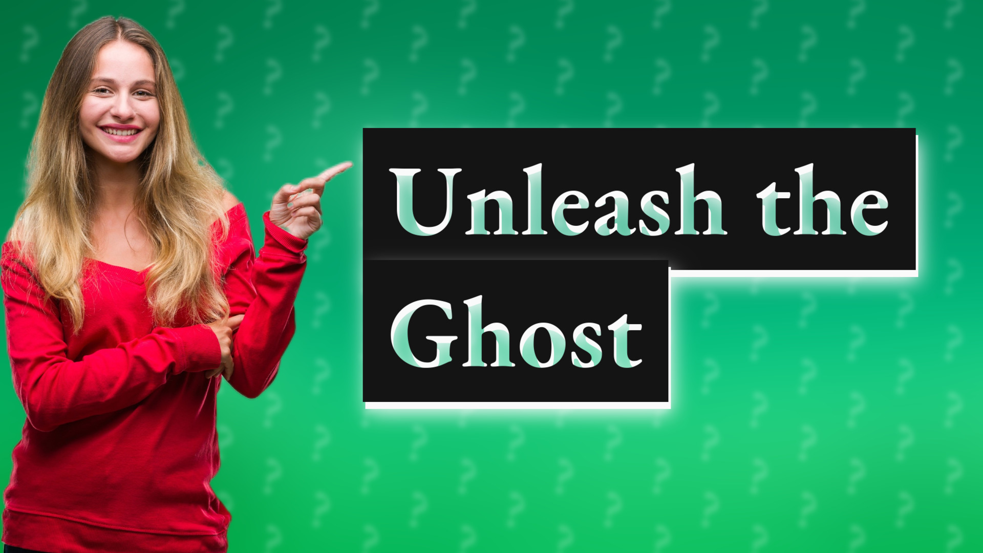 Unleash the Ghost
