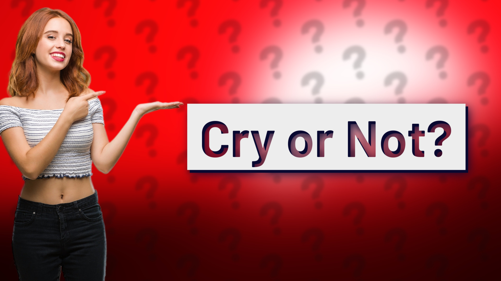 Cry or Not?