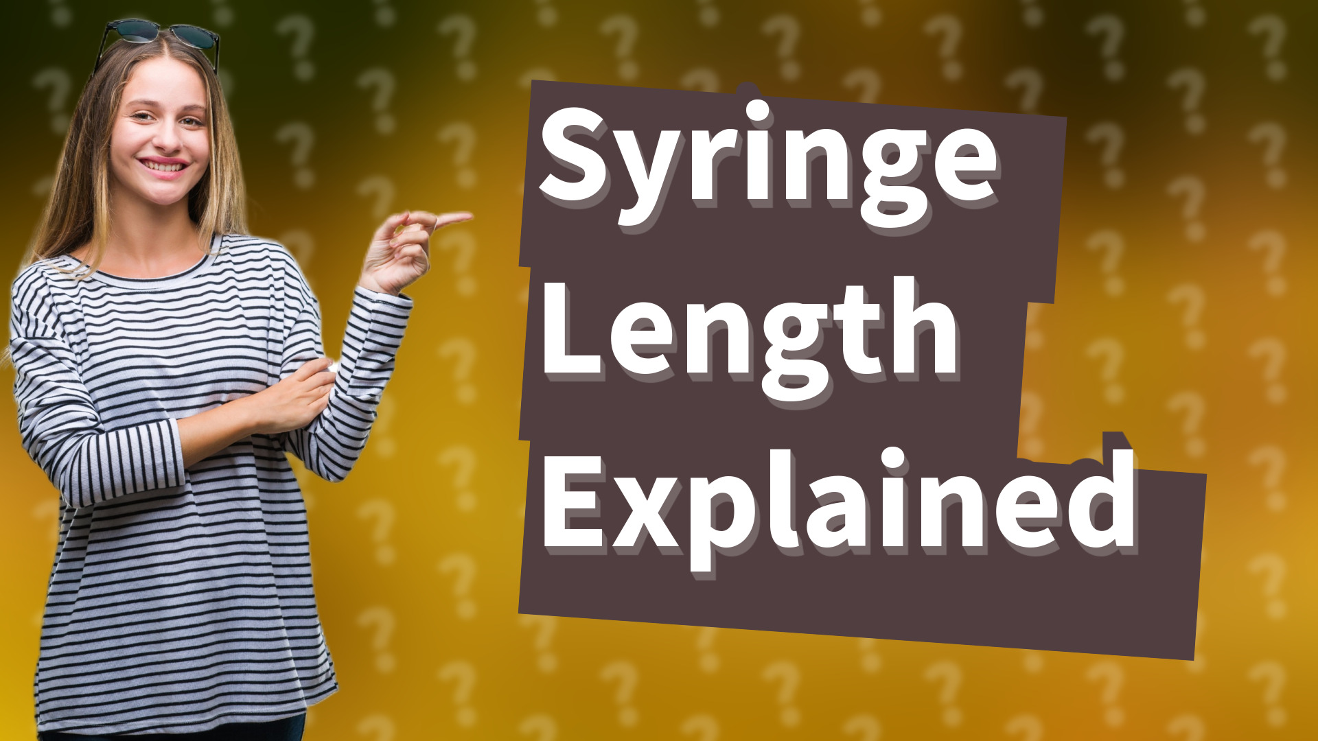 Syringe Length Explained