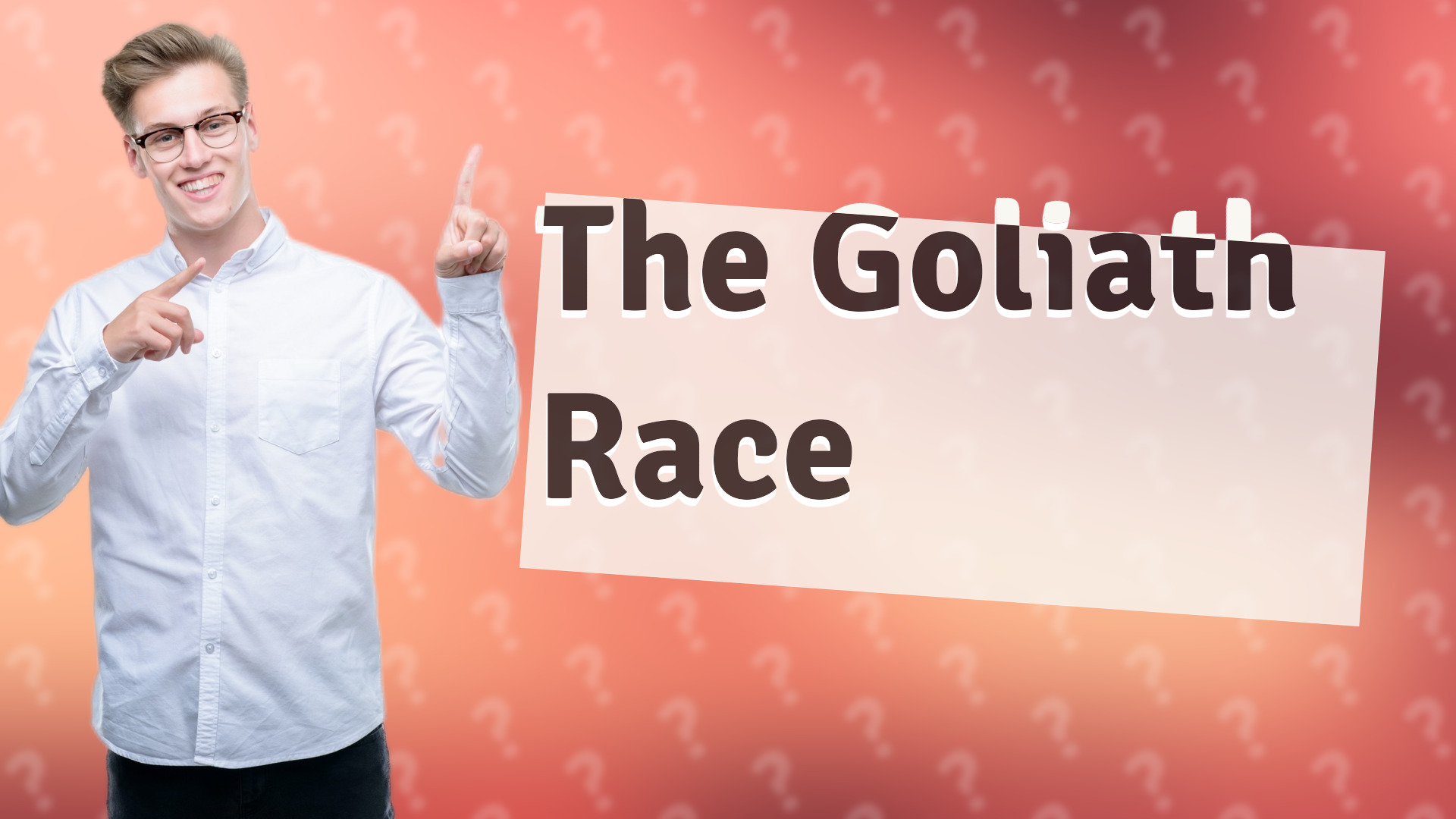 The Goliath Race