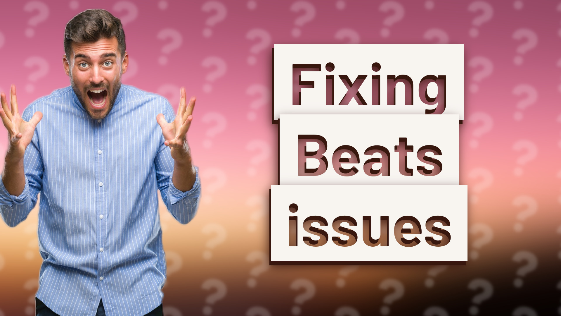 Fixing Beats issues