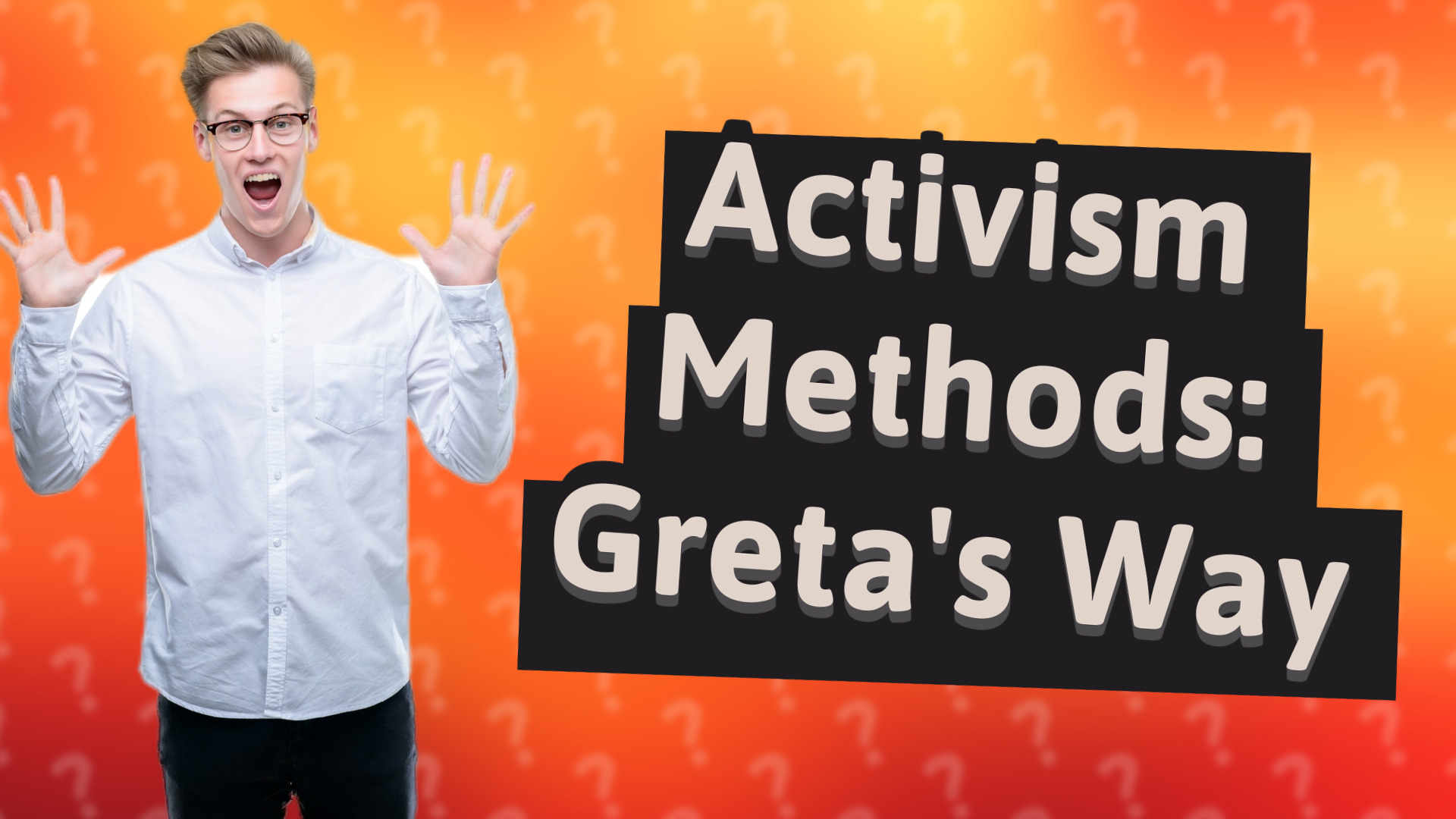 Activism Methods: Greta's Way