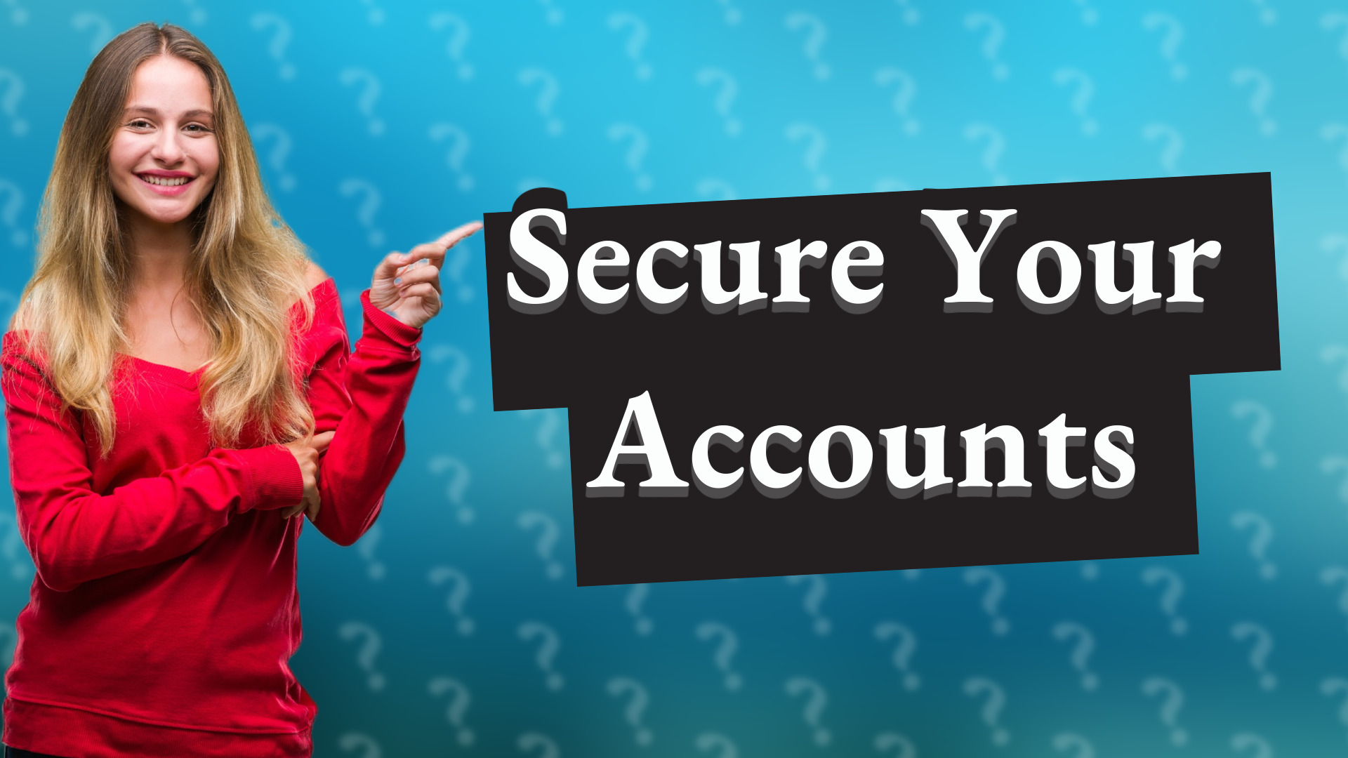 Secure Your Accounts