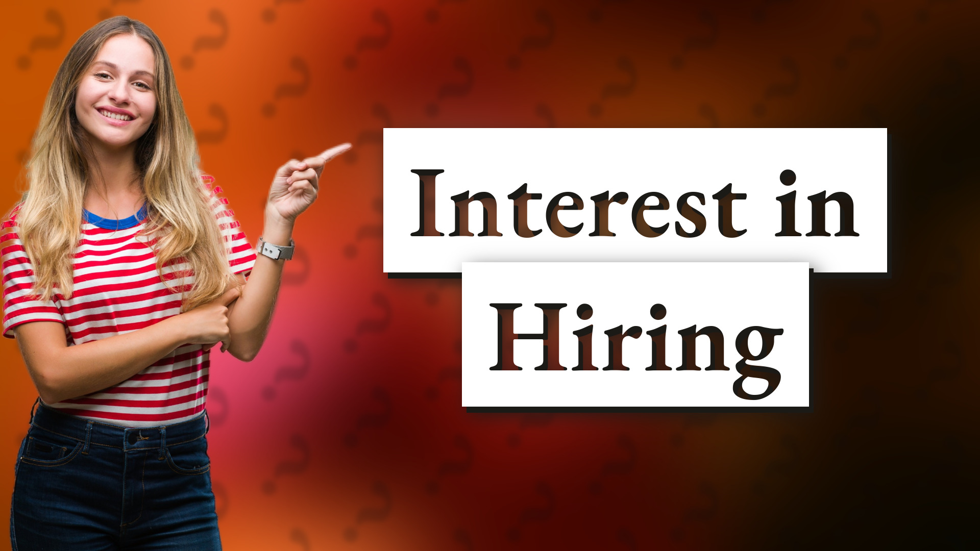 Interest in Hiring