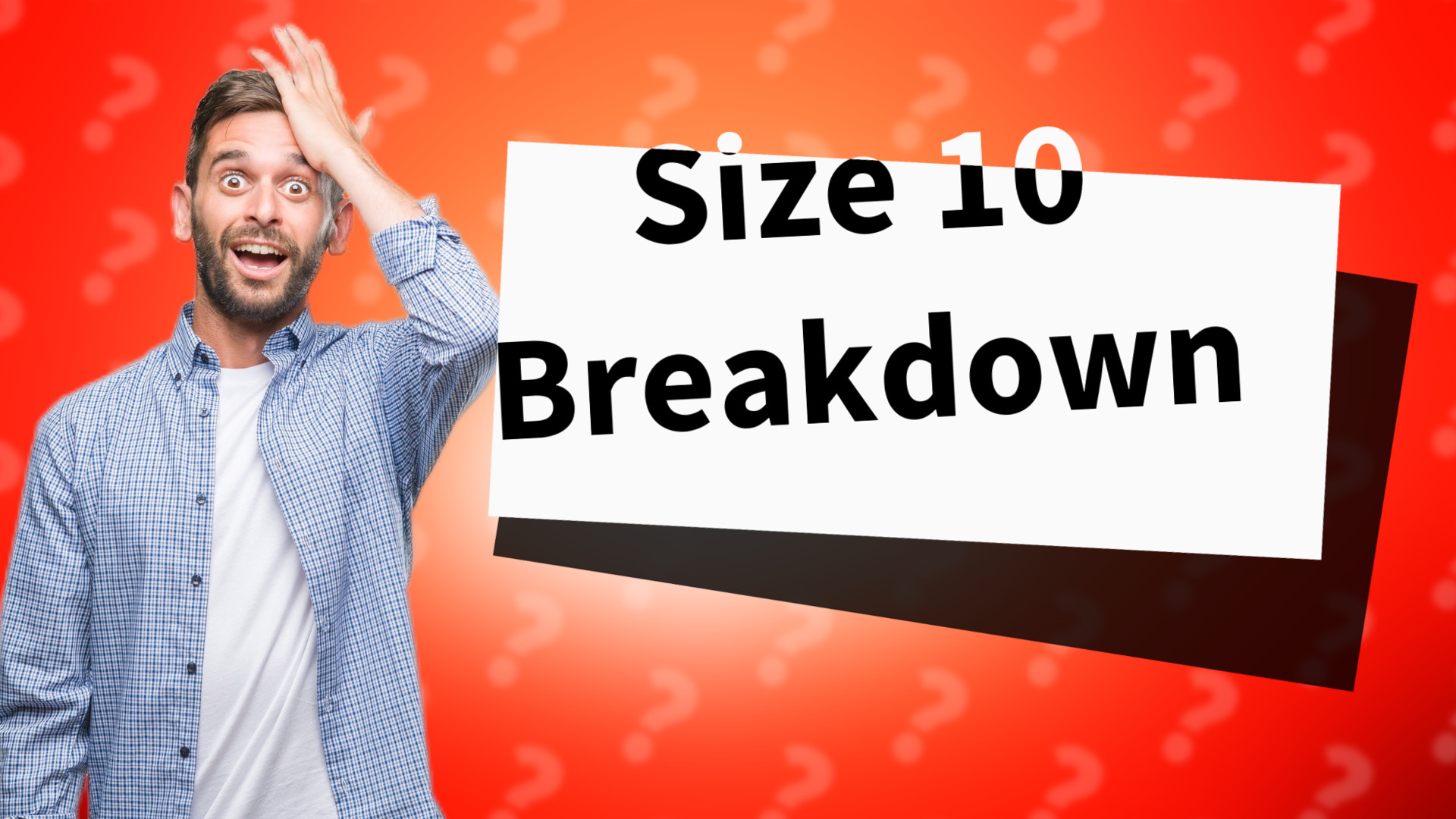 Size 10 Breakdown