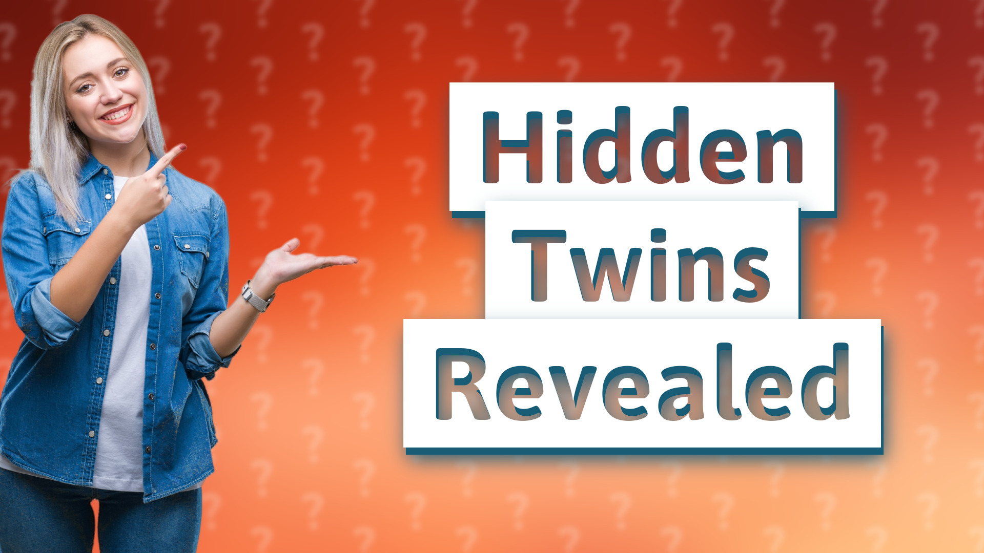 Hidden Twins Revealed