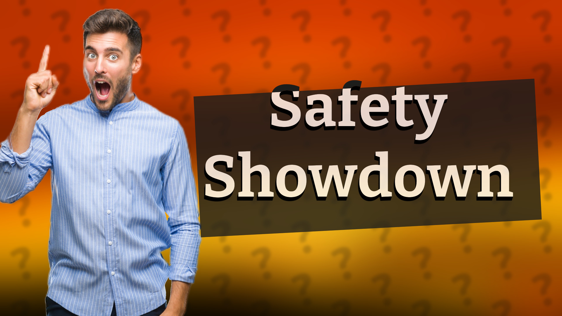 Safety Showdown
