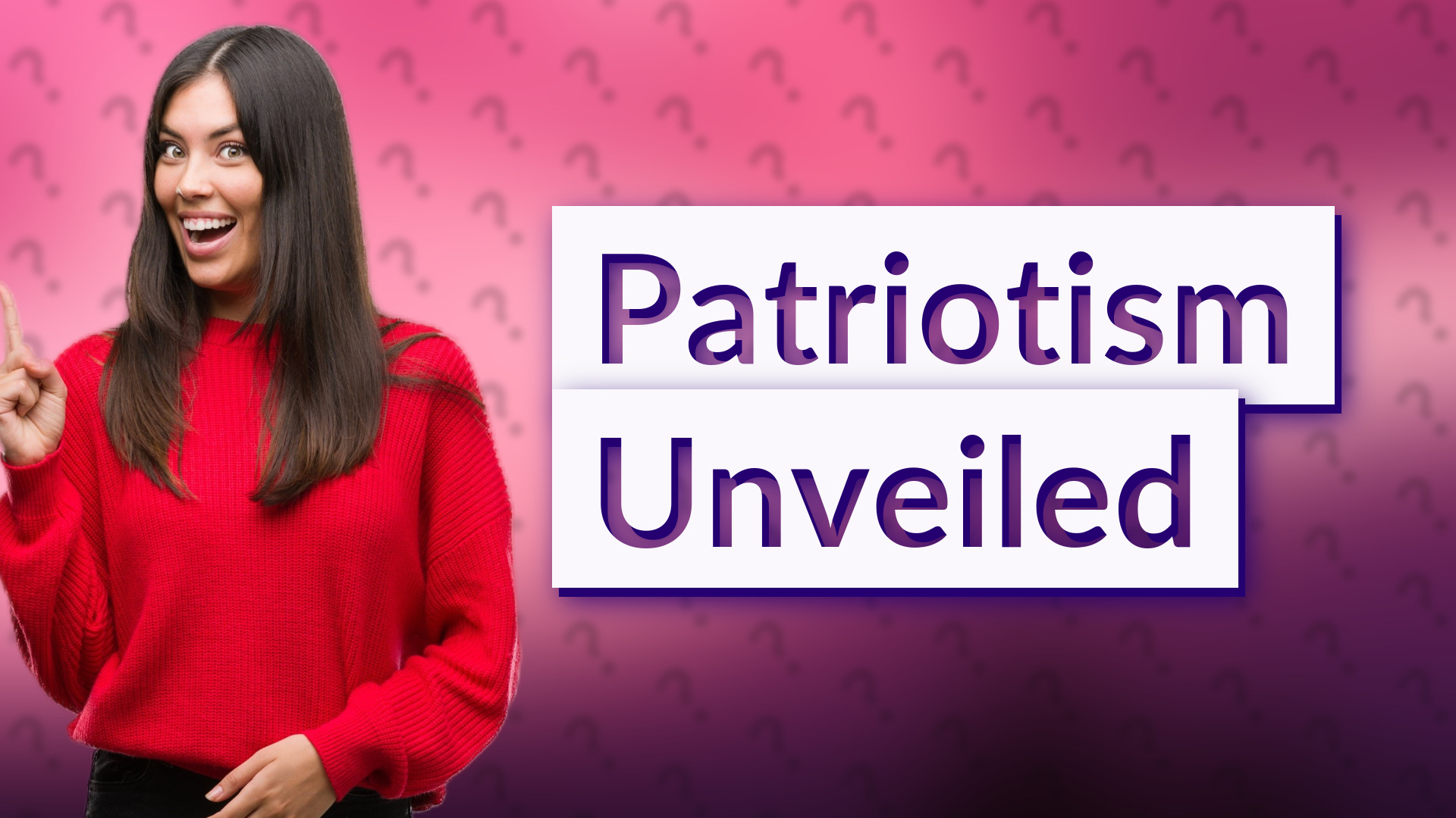 Patriotism Unveiled