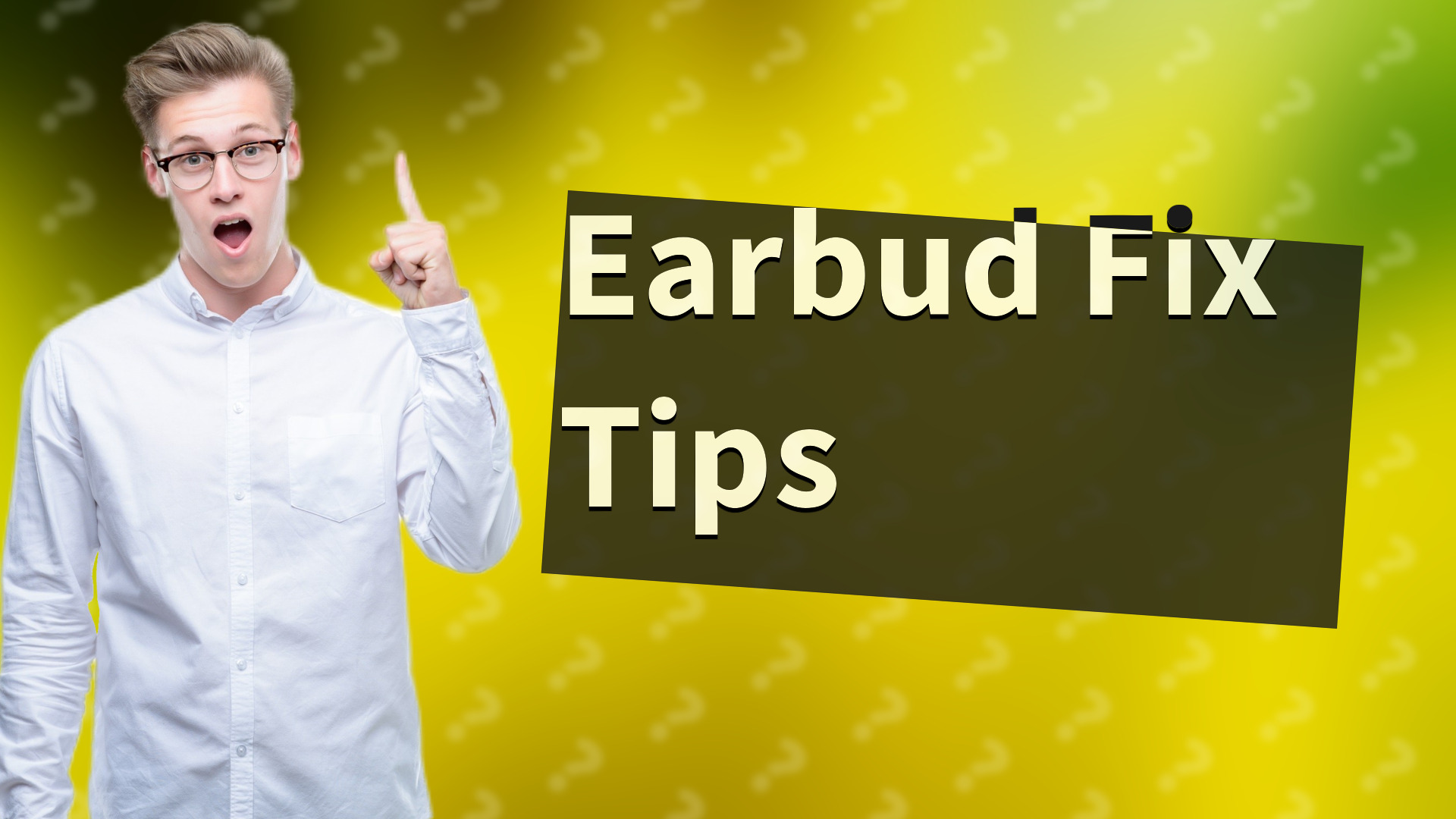 Earbud Fix Tips