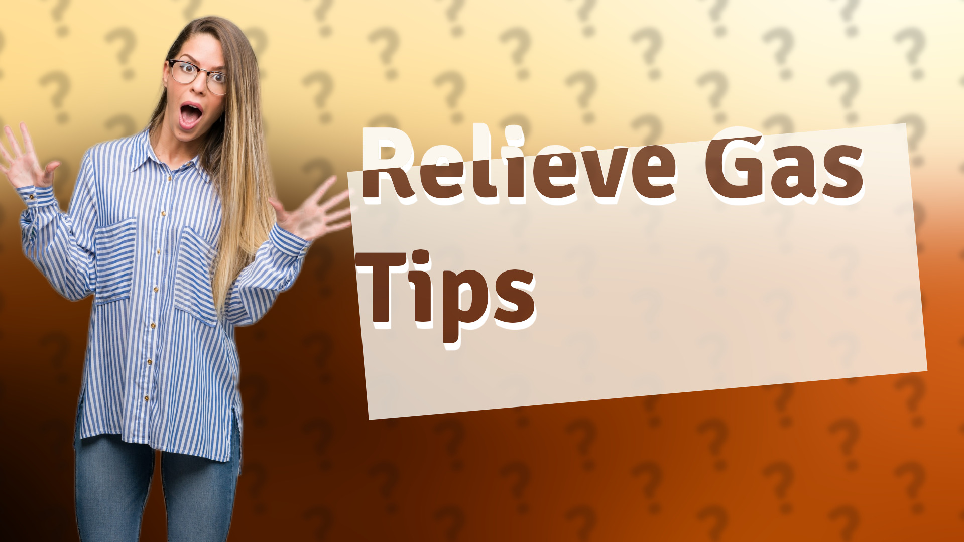 Relieve Gas Tips