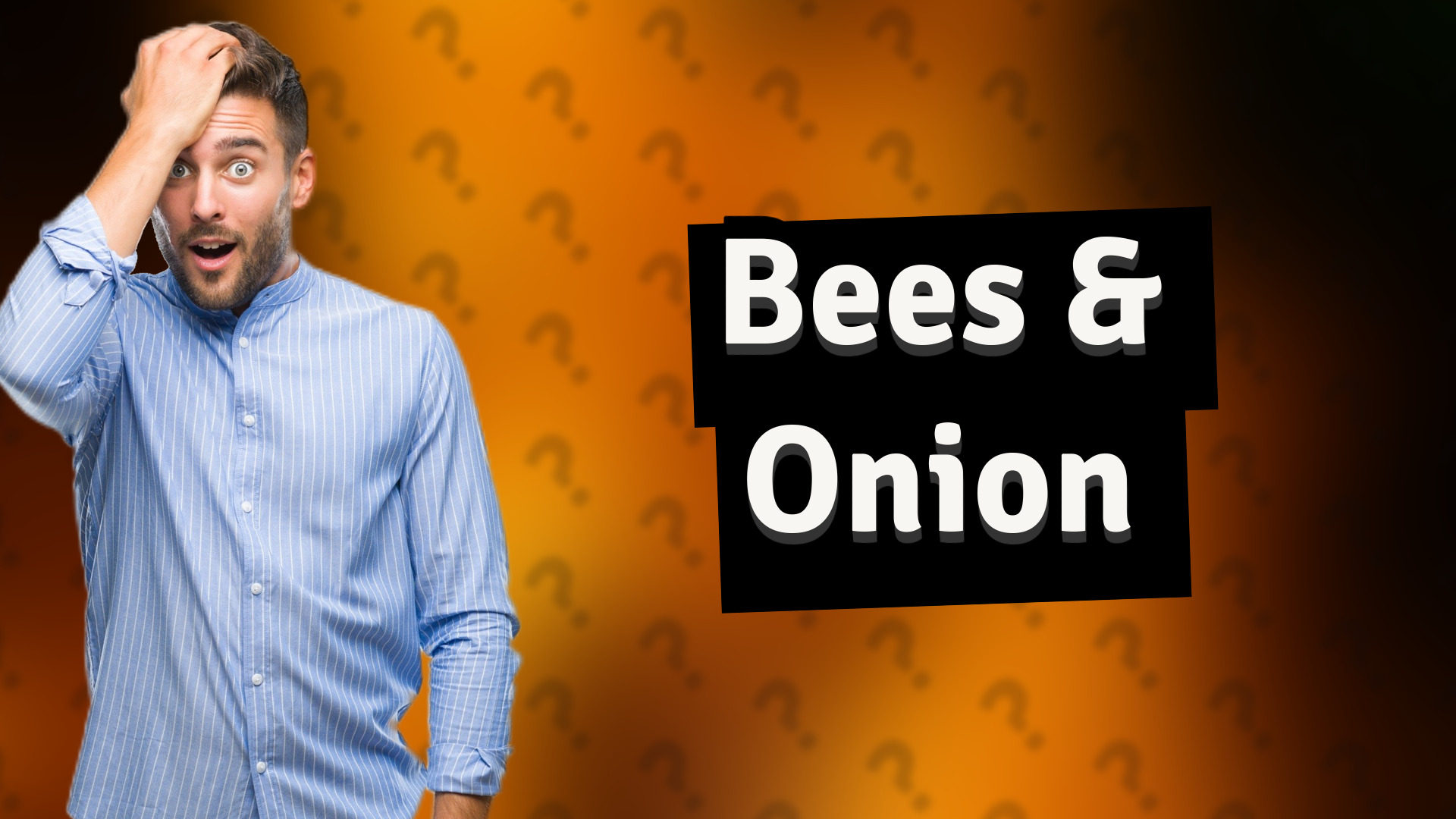 Bees & Onion