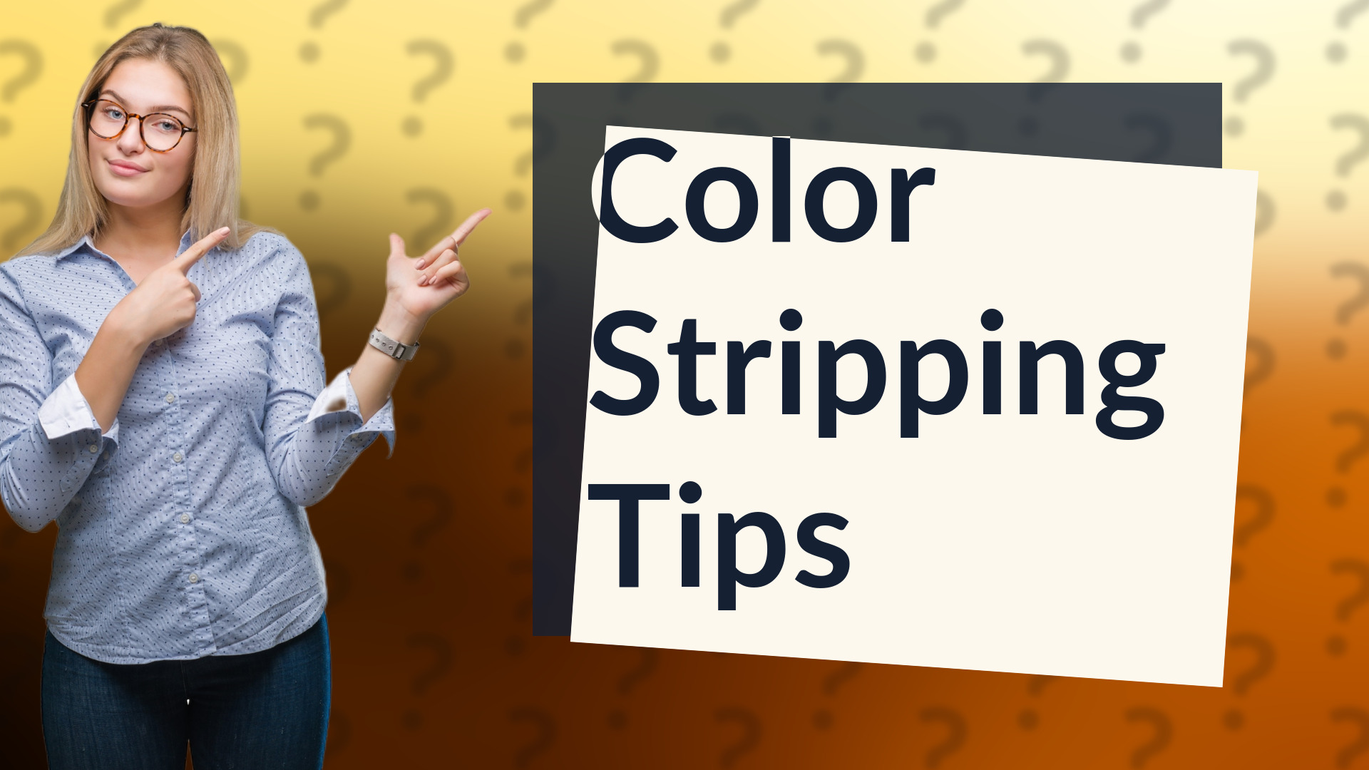 Color Stripping Tips