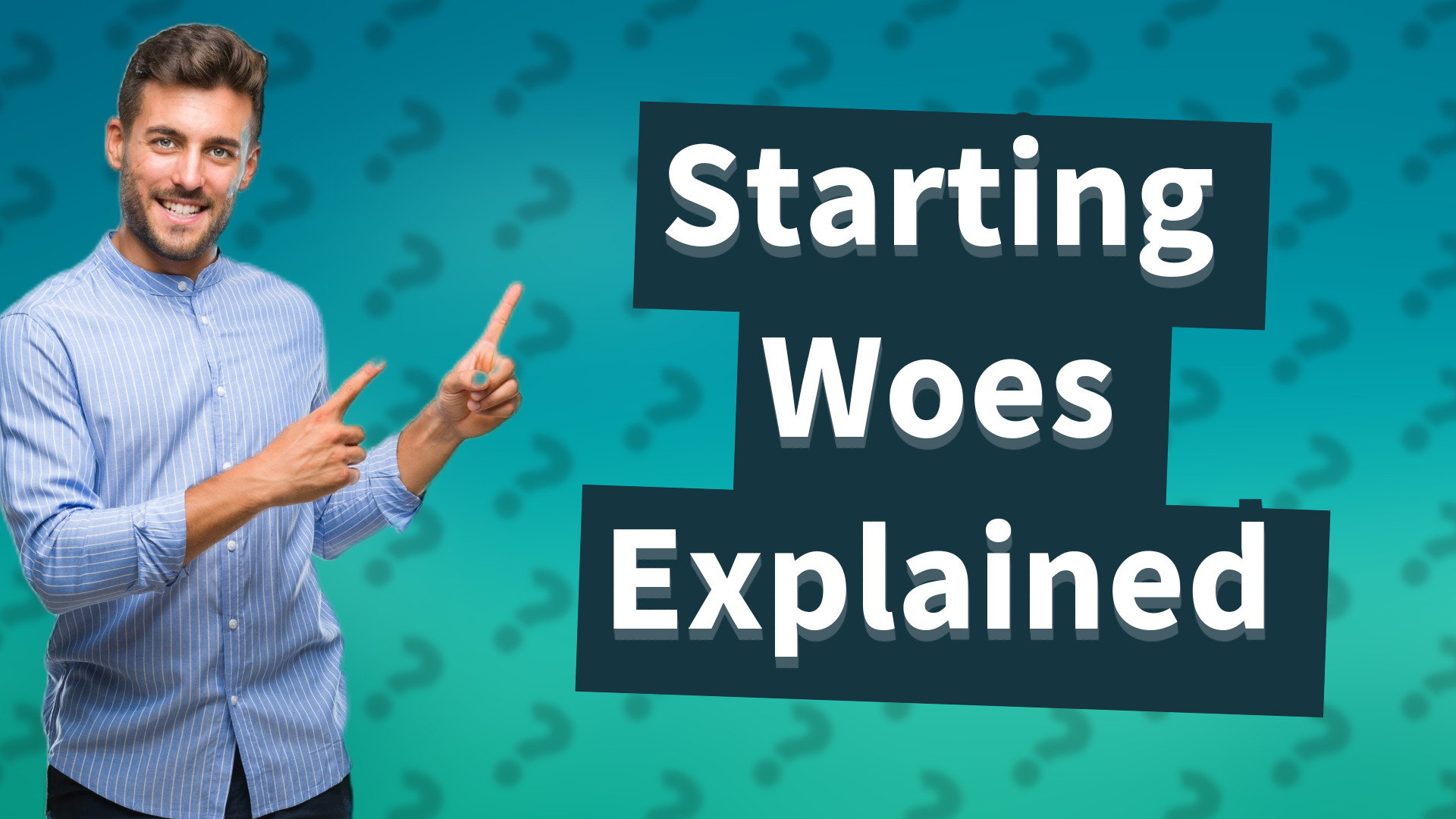 Starting Woes Explained
