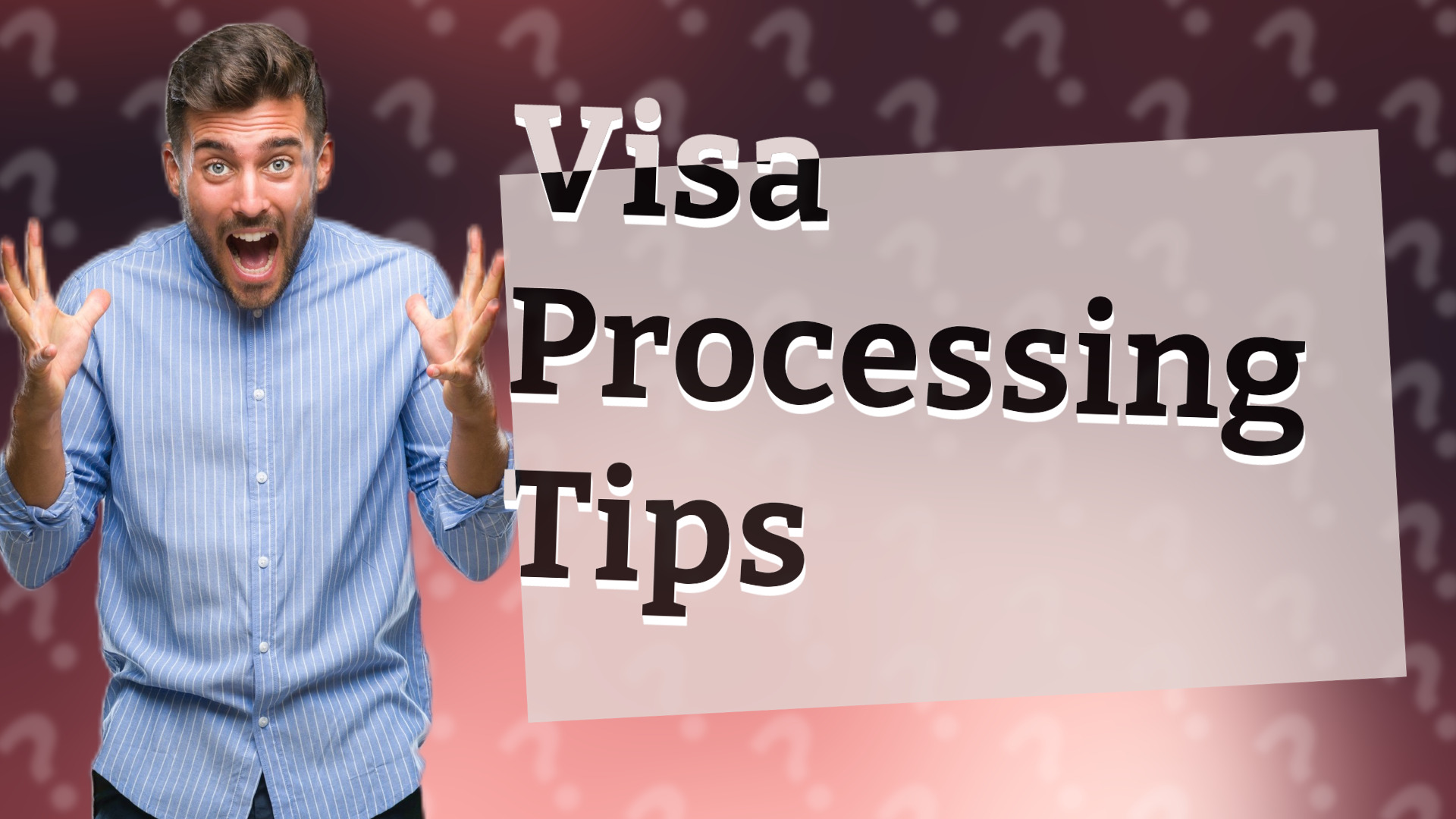 Visa Processing Tips
