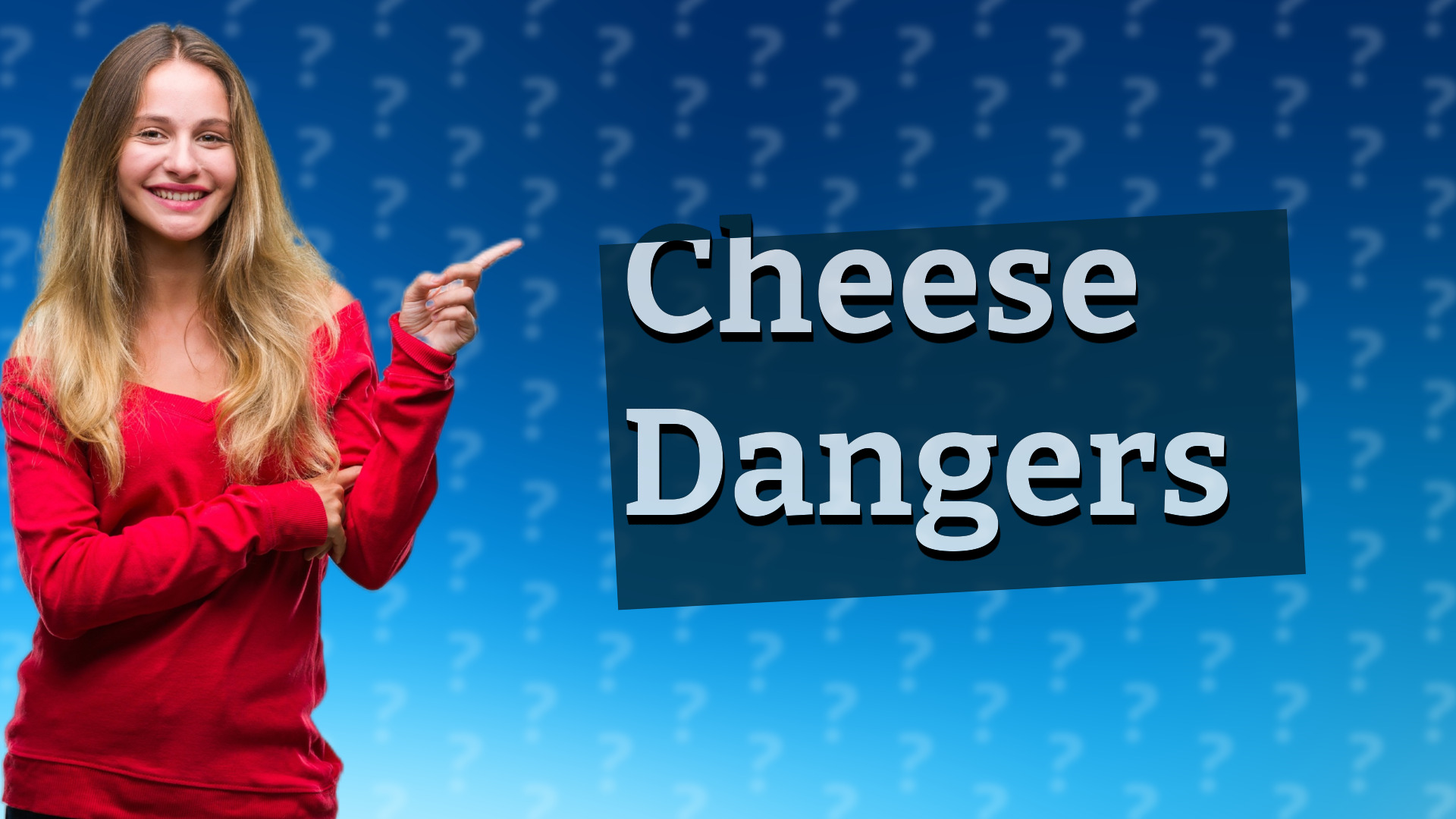 Cheese Dangers