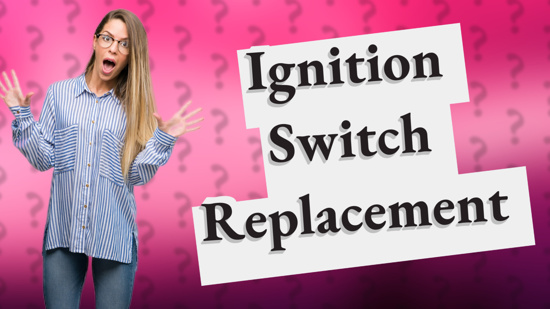Ignition Switch Replacement