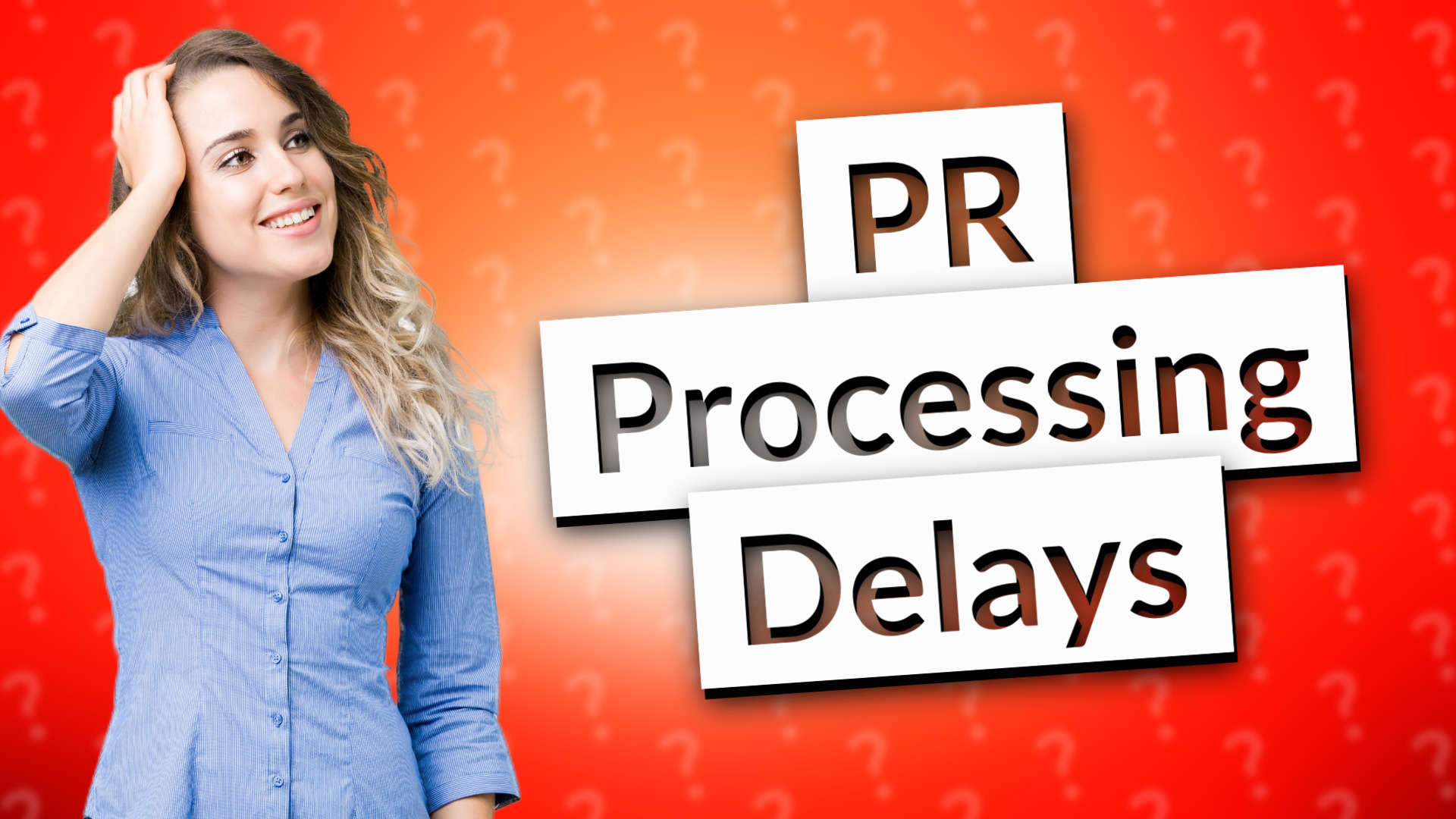 PR Processing Delays