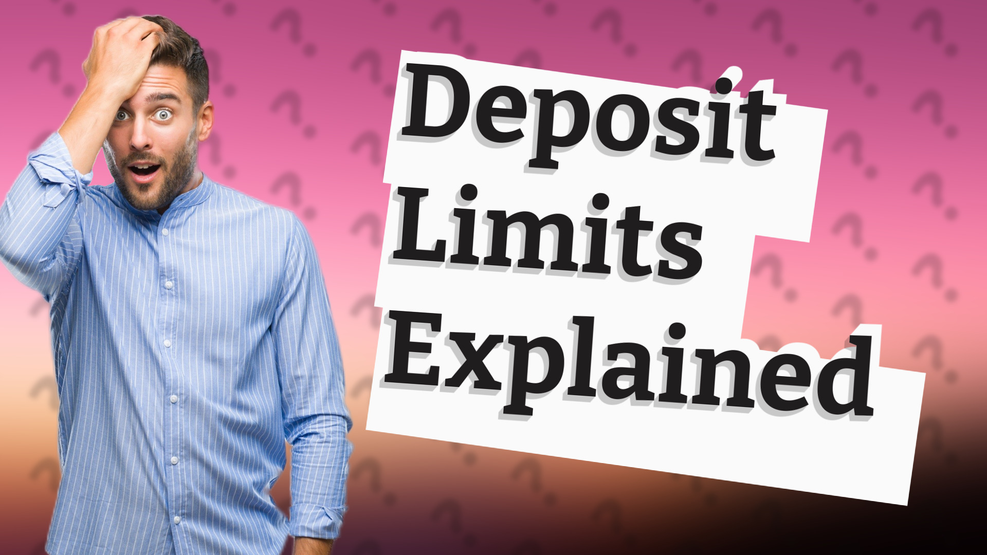 Deposit Limits Explained