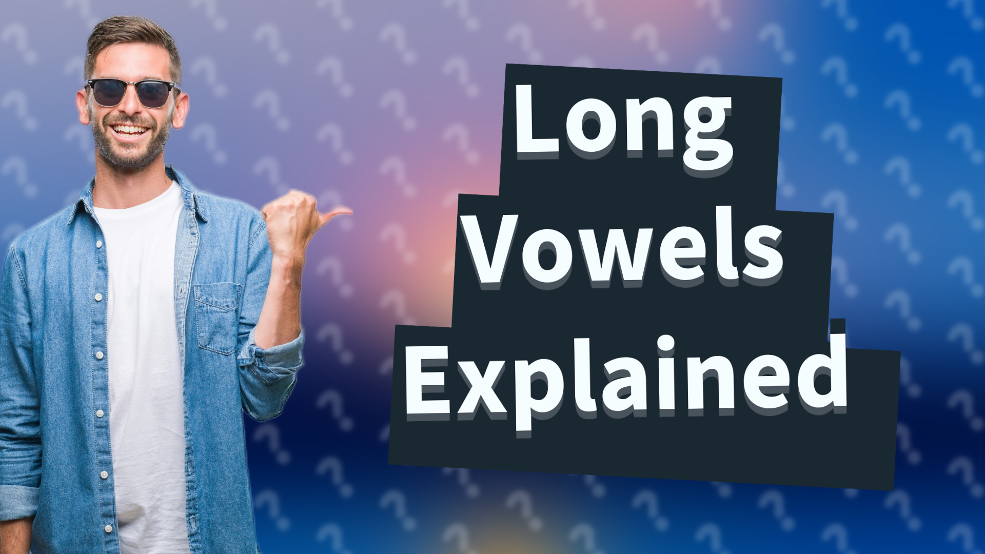 Long Vowels Explained