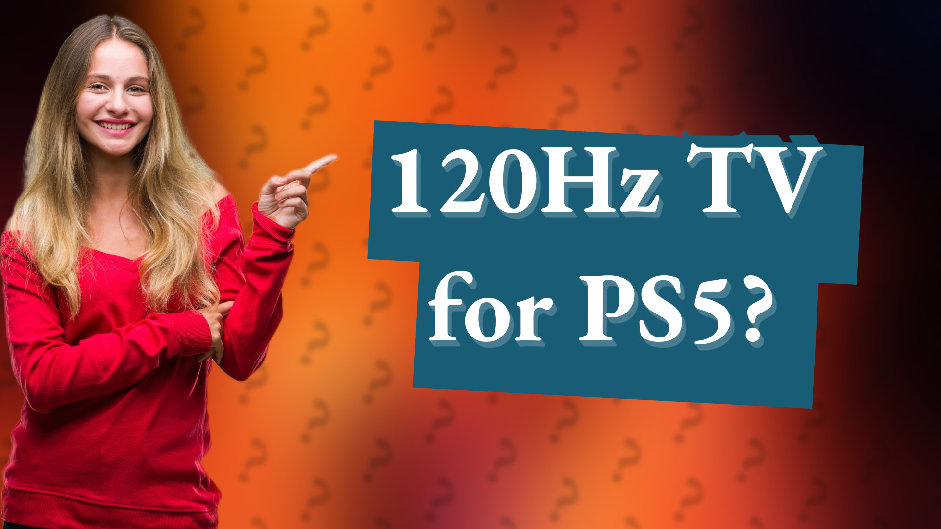 120Hz TV for PS5?