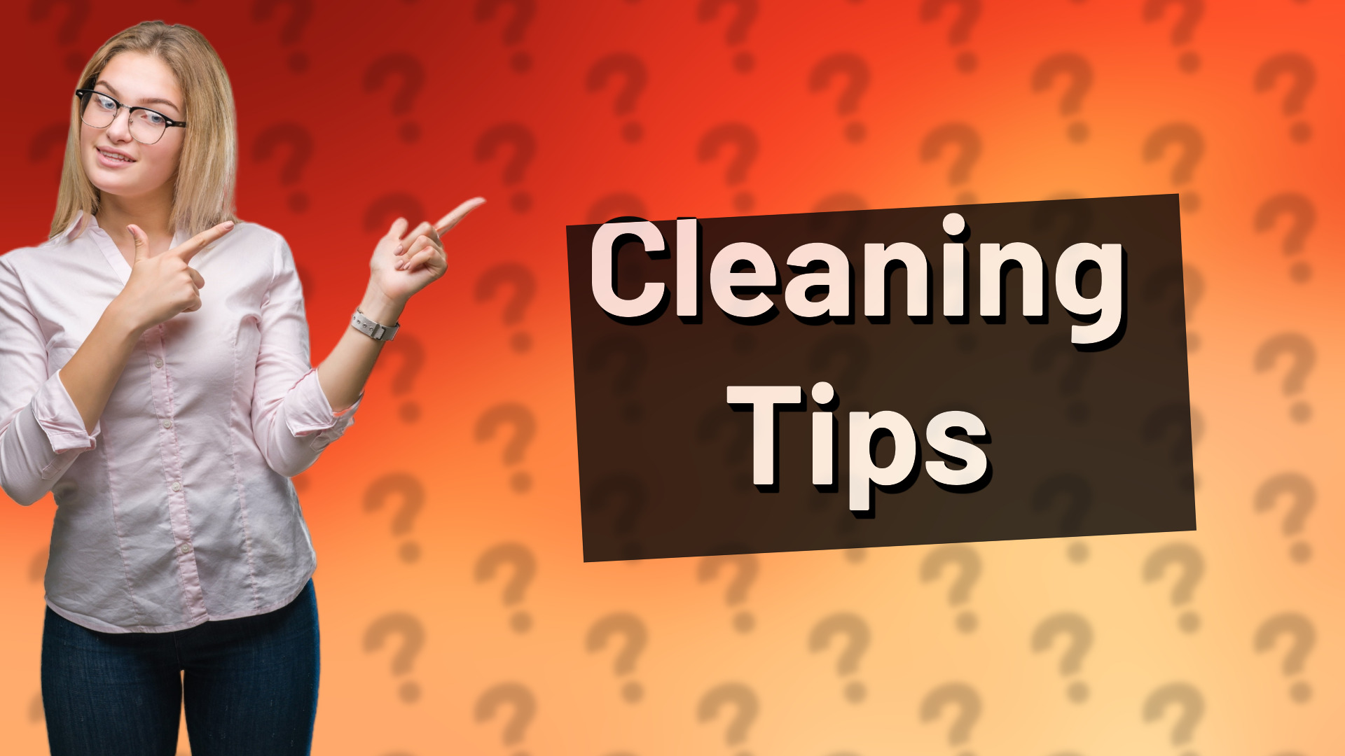 Cleaning Tips