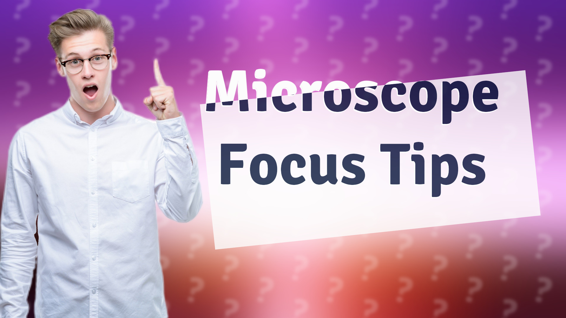 Microscope Focus Tips