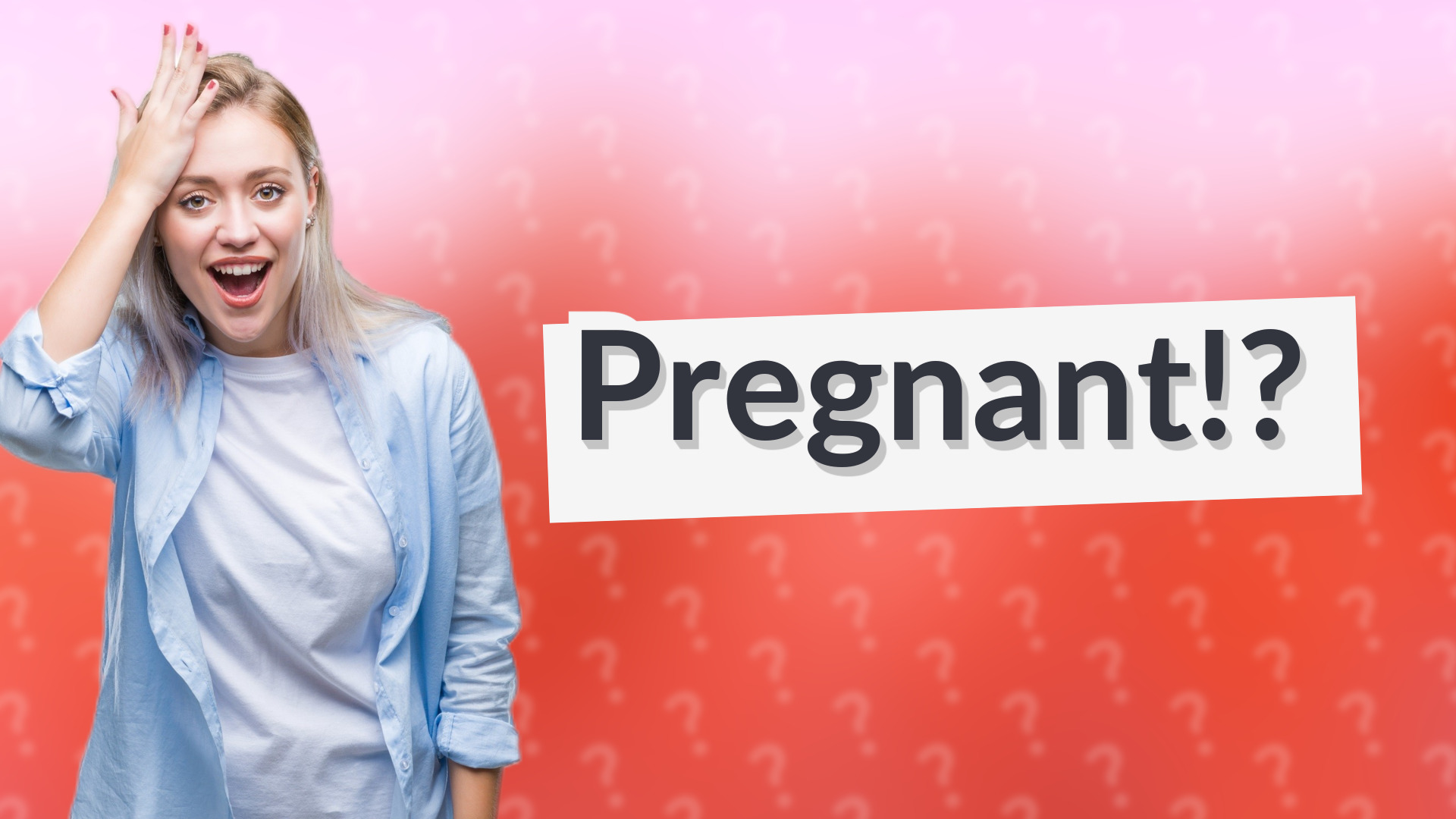 Pregnant!?