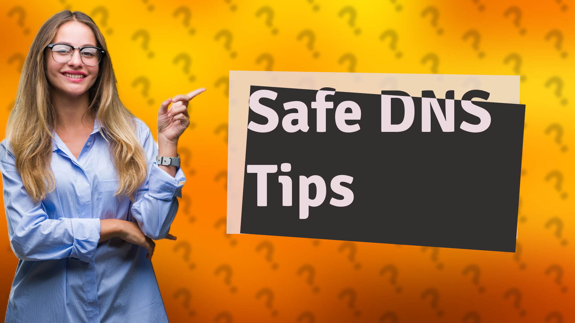Safe DNS Tips