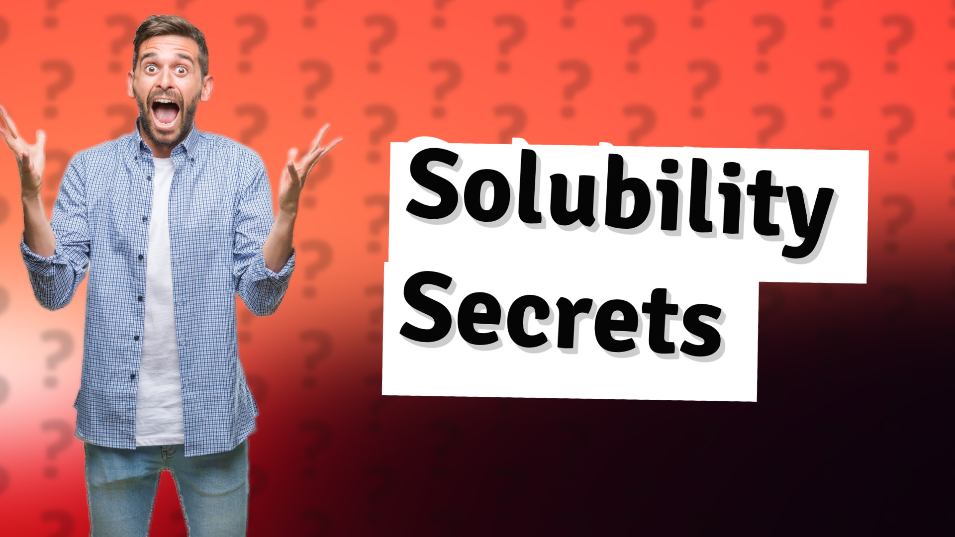 Solubility Secrets