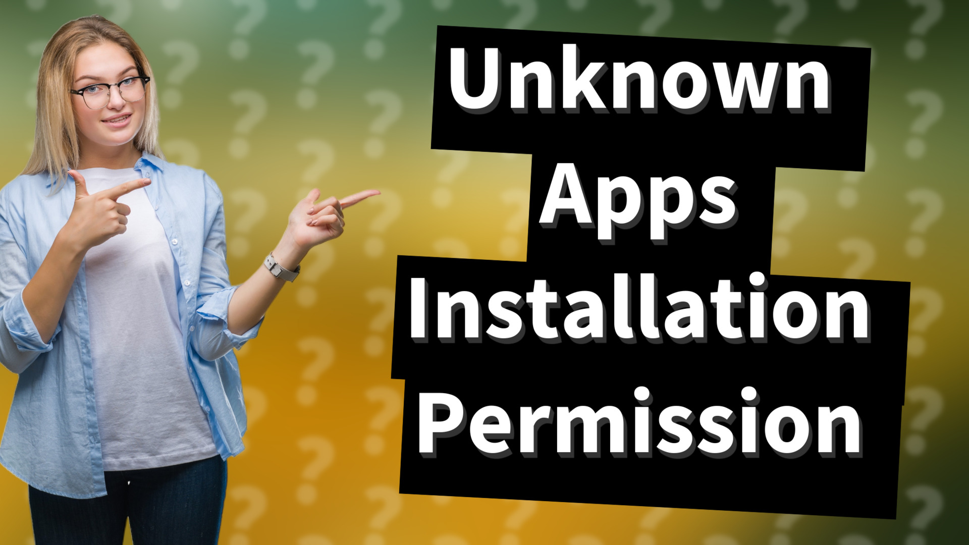 Unknown Apps Installation Permission