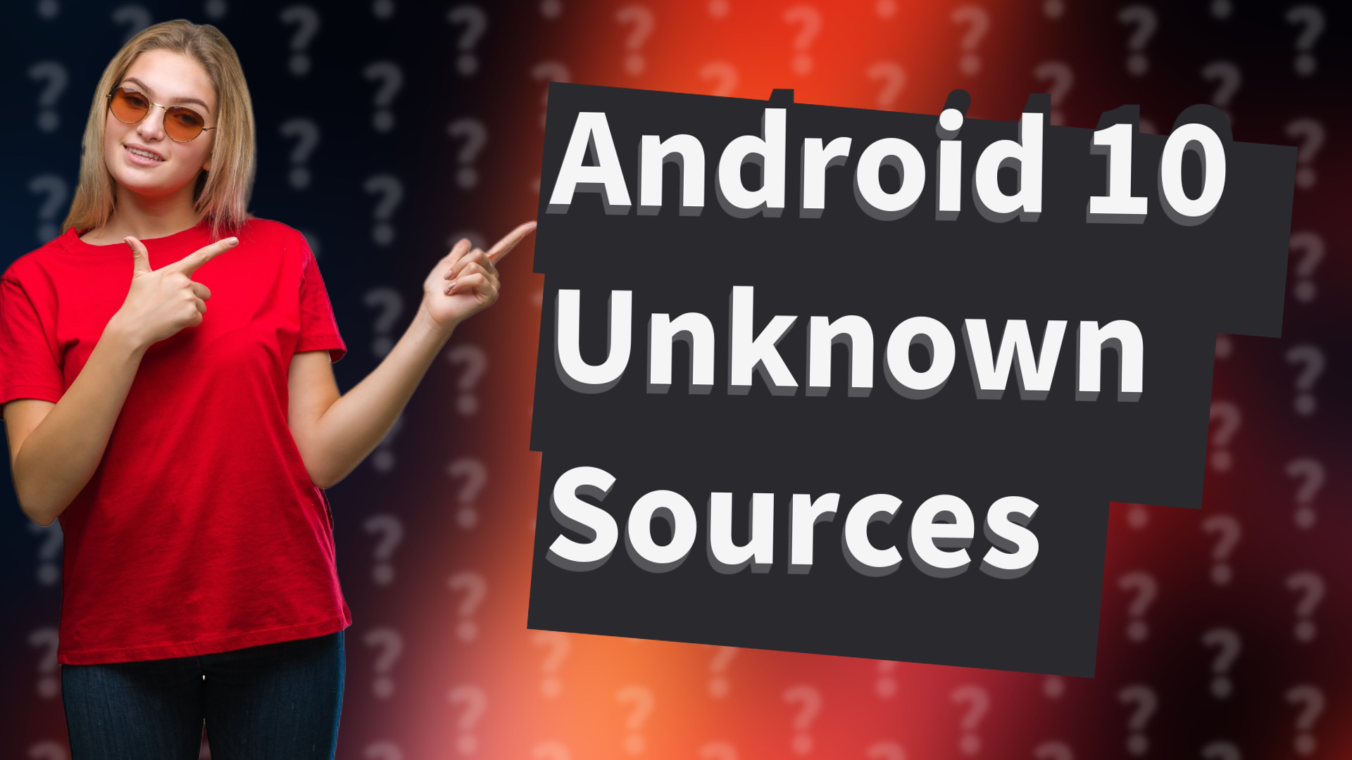 Android 10 Unknown Sources
