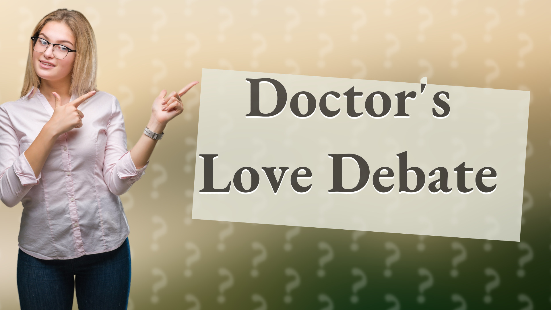 Doctor's Love Debate