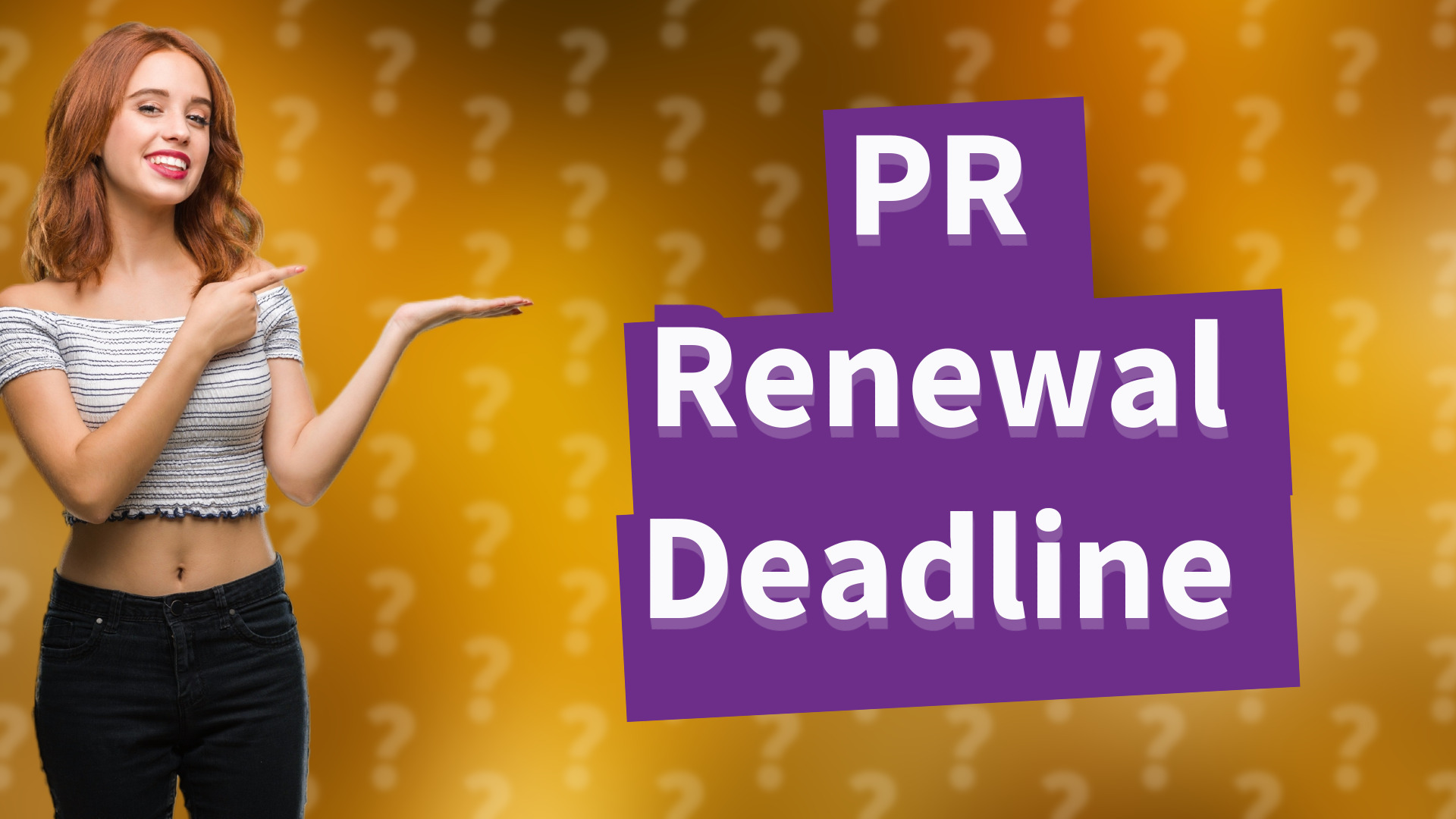 PR Renewal Deadline