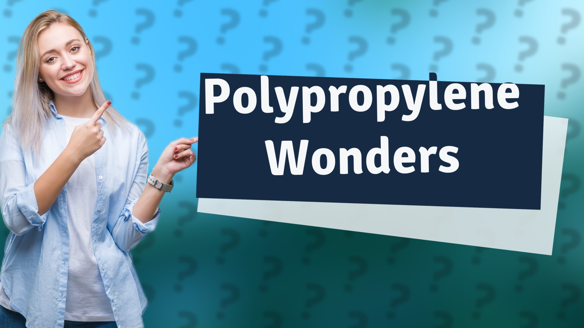 Polypropylene Wonders