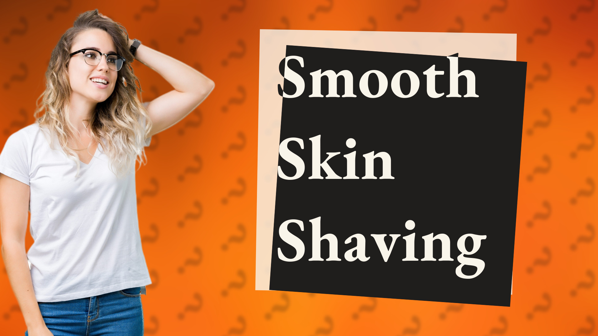 Smooth Skin Shaving