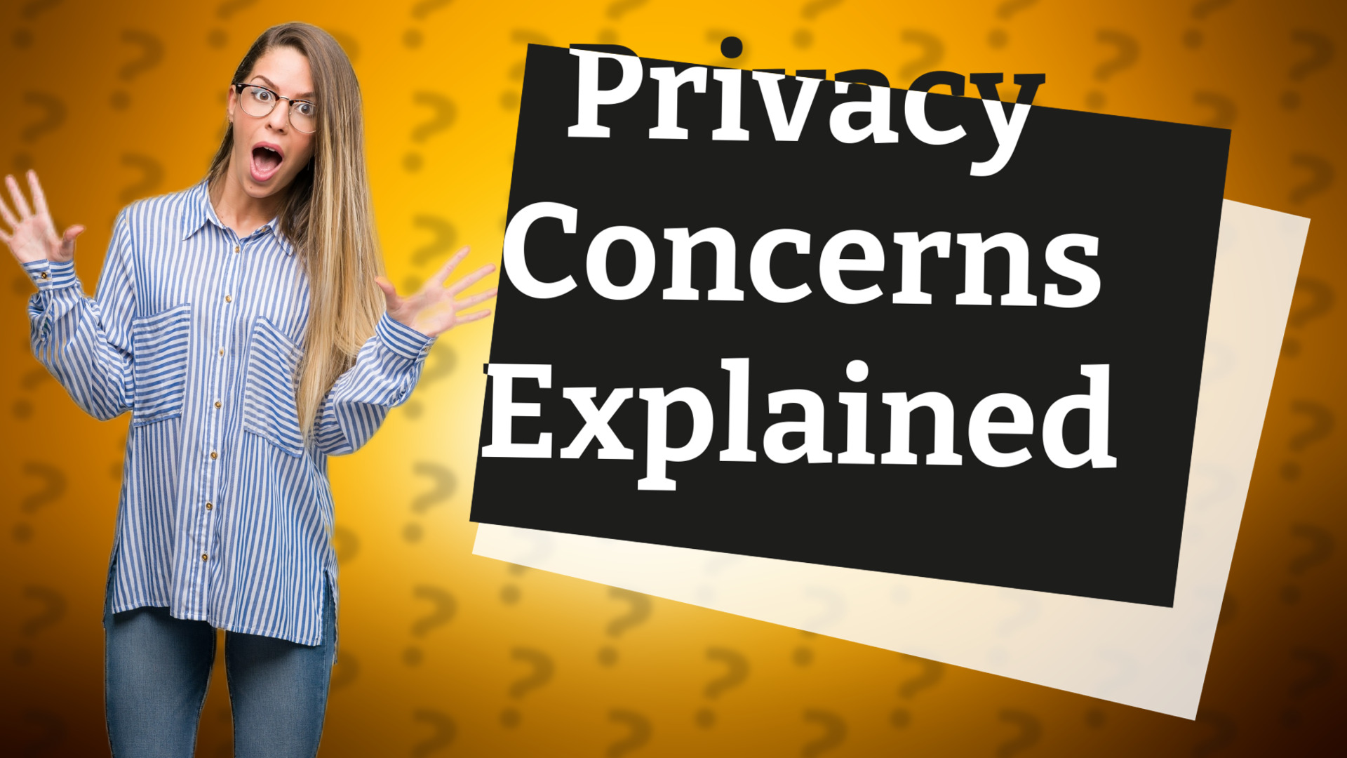 Privacy Concerns Explained