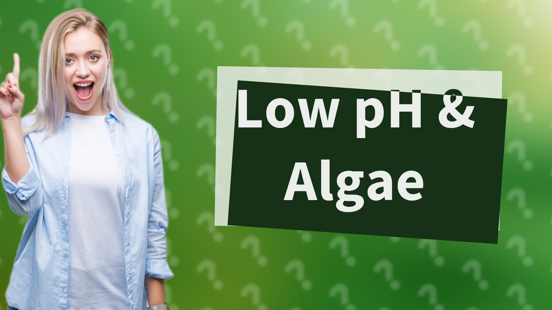Low pH & Algae