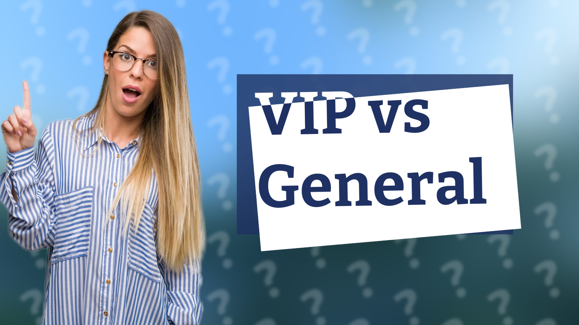VIP vs General