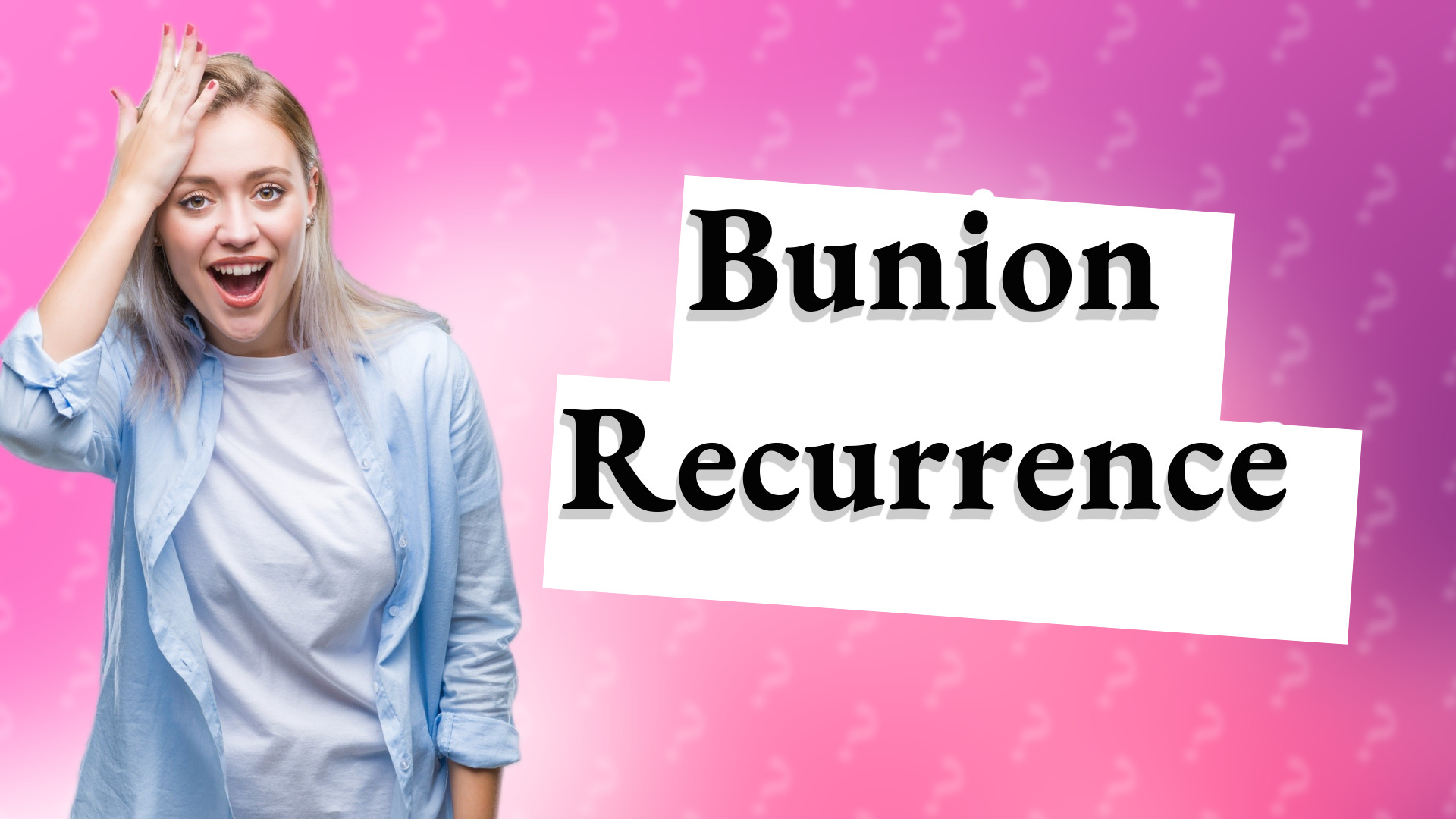 Bunion Recurrence