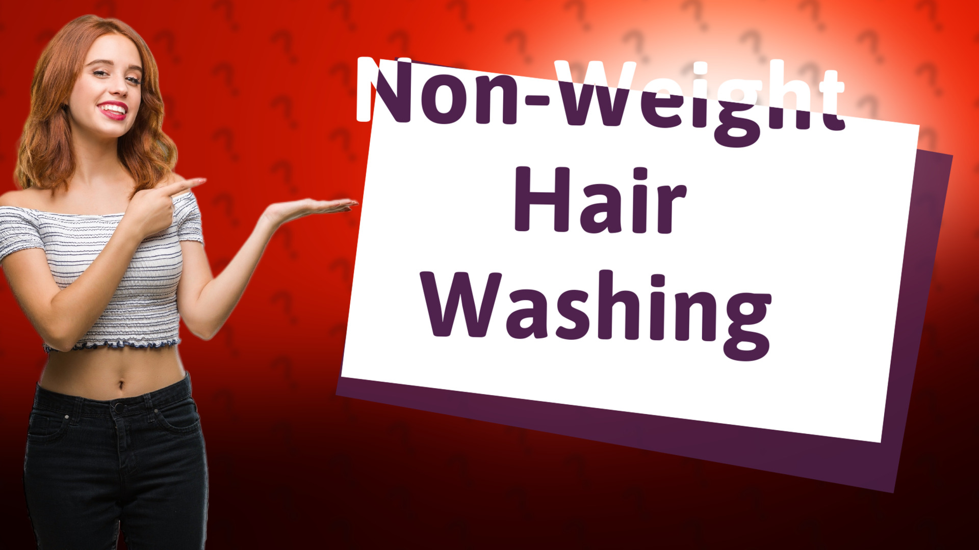 Non-Weight Hair Washing