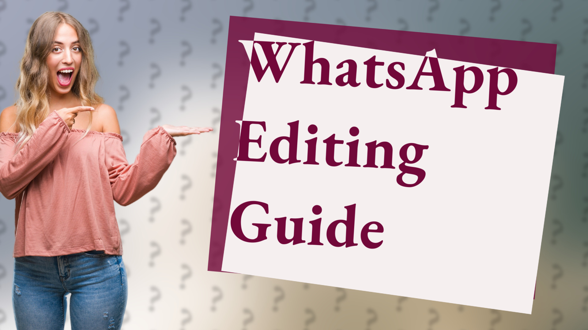 WhatsApp Editing Guide